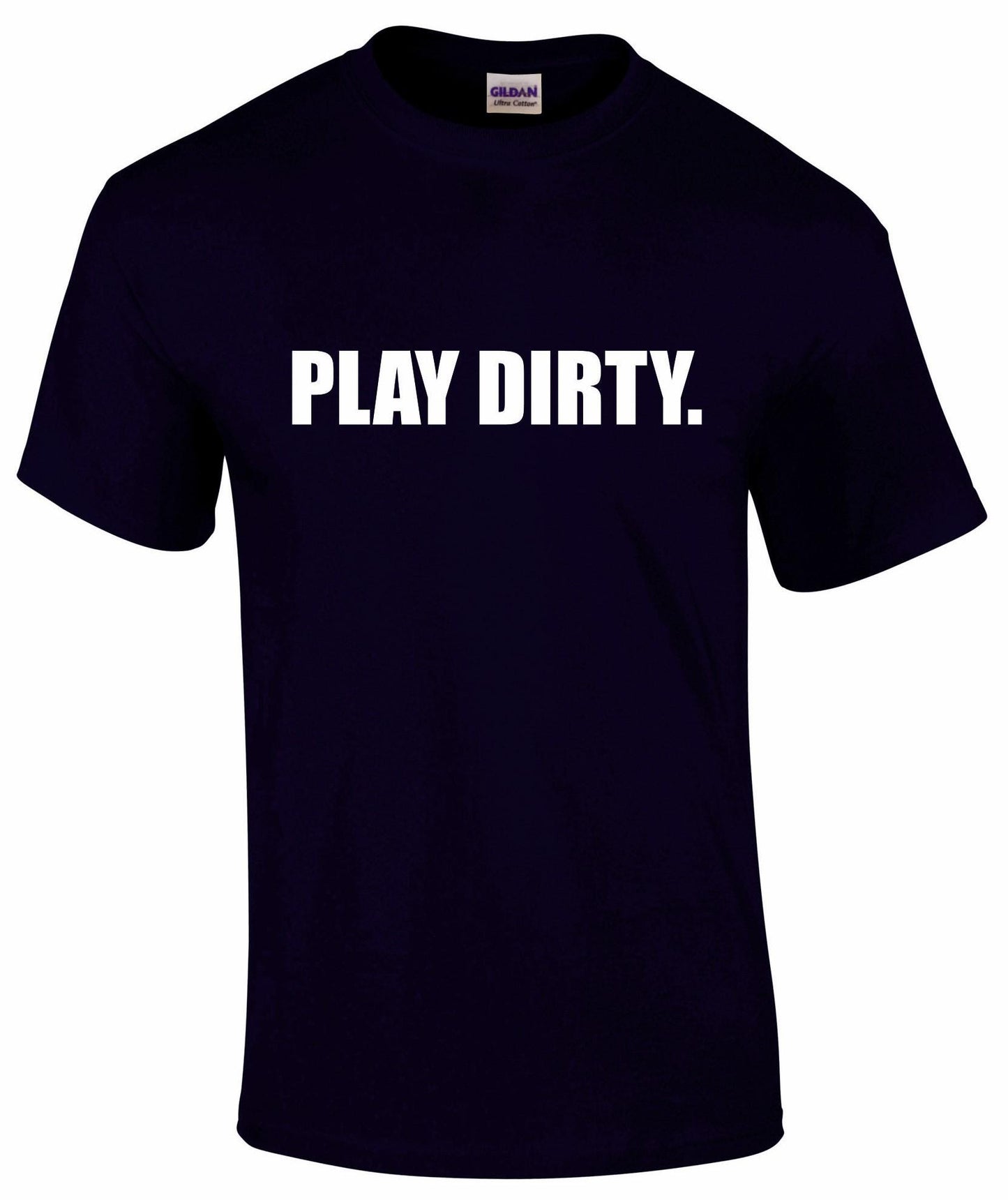 Play Dirty Unisex T-shirt