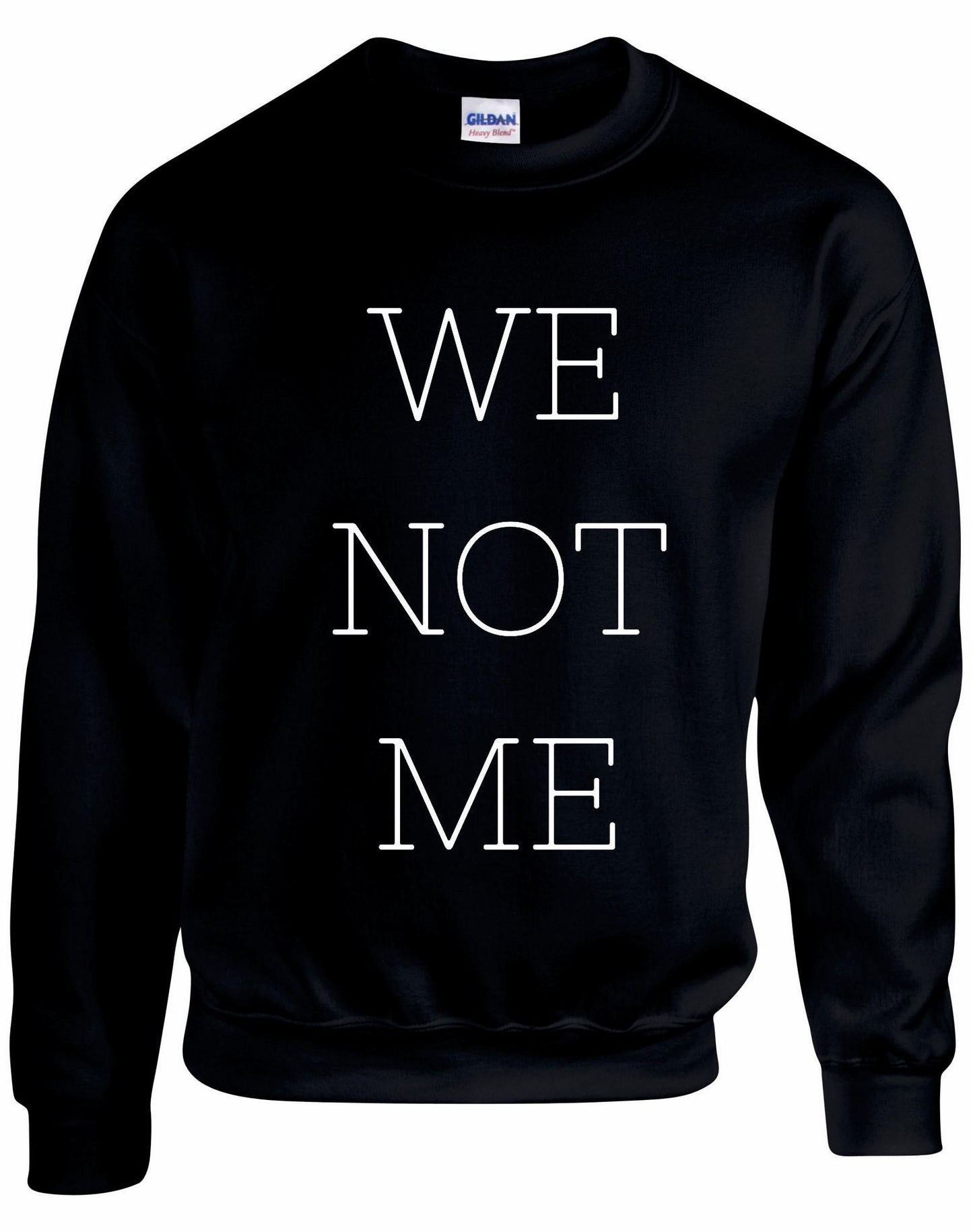 We Not Me Unisex Sweatshirt