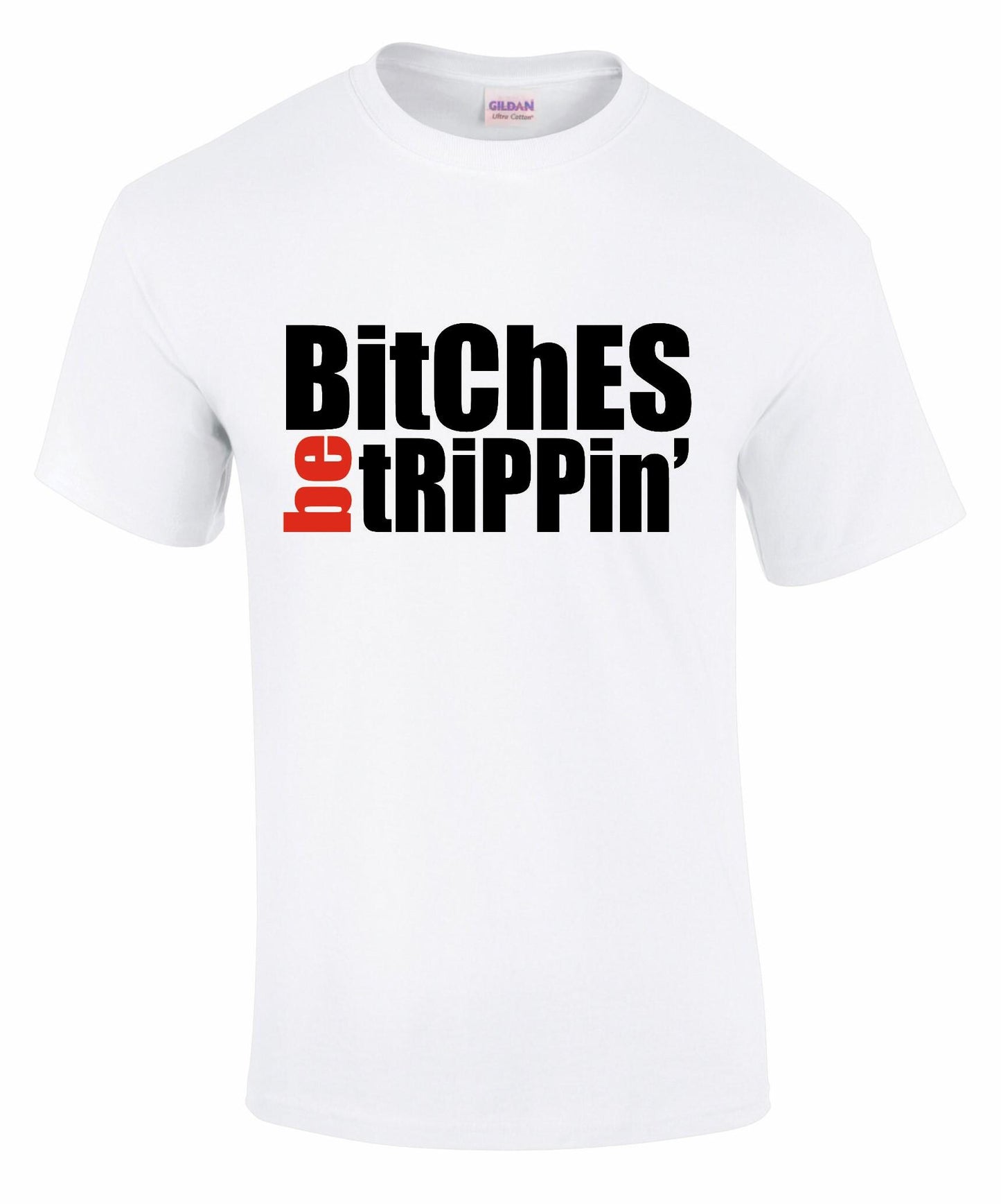 Bitches Be Trippin Unisex T-shirt