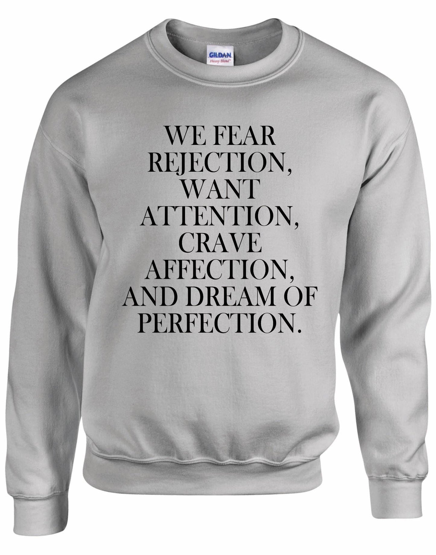 We Fear Rejection... Unisex Sweatshirt