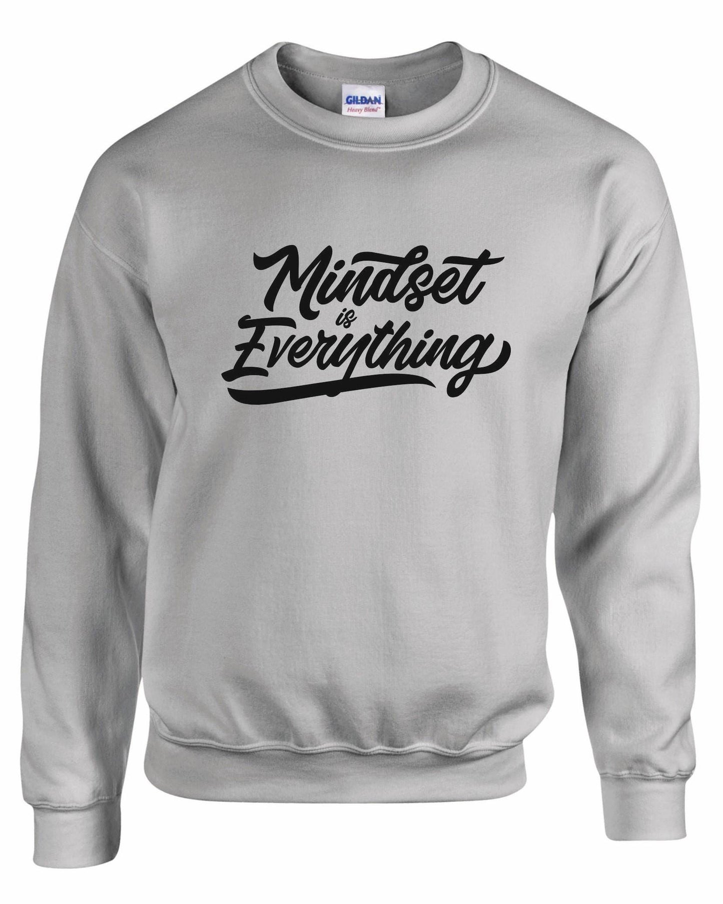 Mindset Is Everything Unisex Sweatshirt