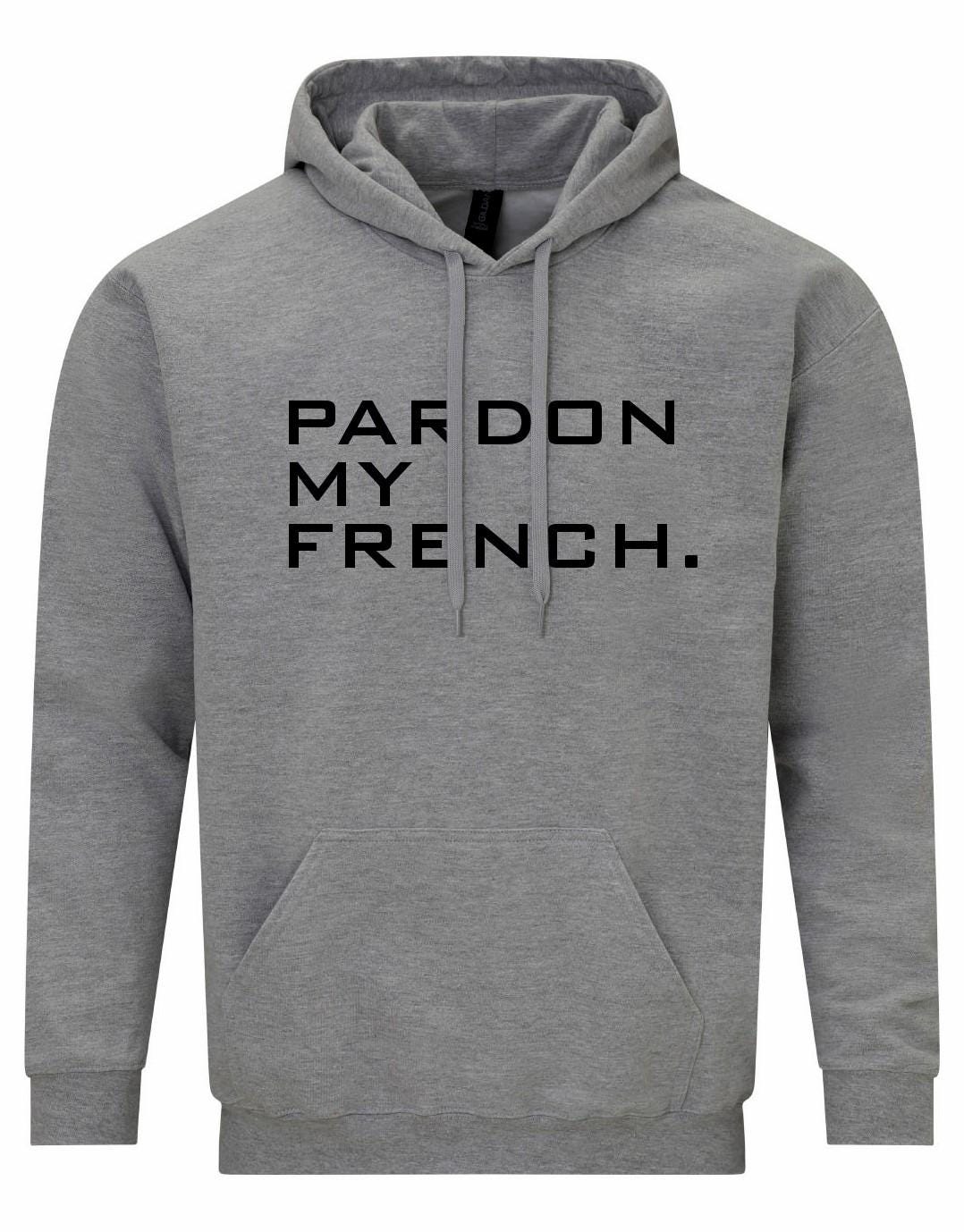 Pardon My French Unisex Hoodie
