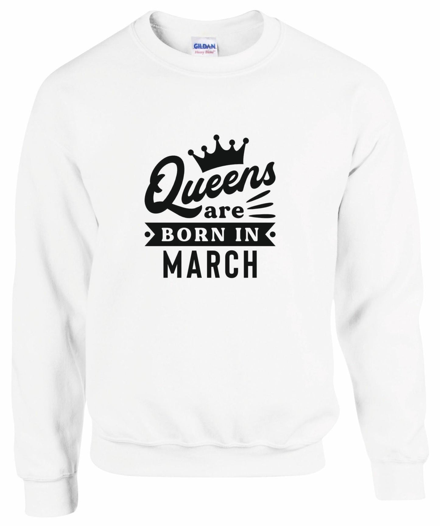 Queens Are Born In March Sweatshirt