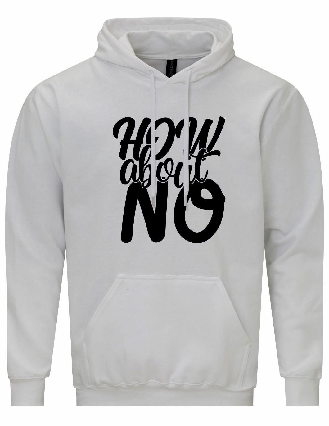 How About NO Unisex Hoodie