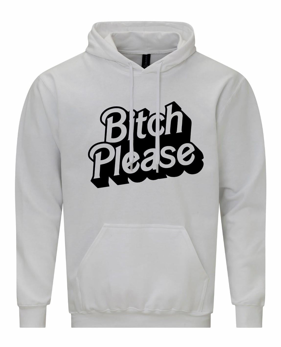 Bitch PLEASE Unisex Hoodie