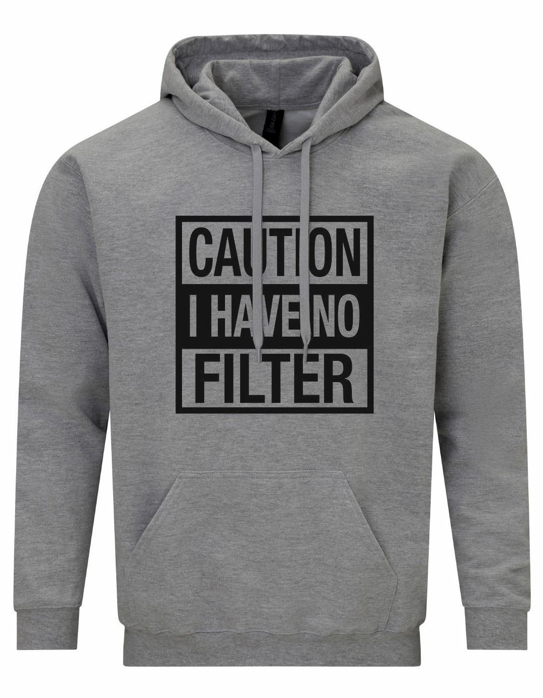 Caution I Have No Filter Unisex Hoodie