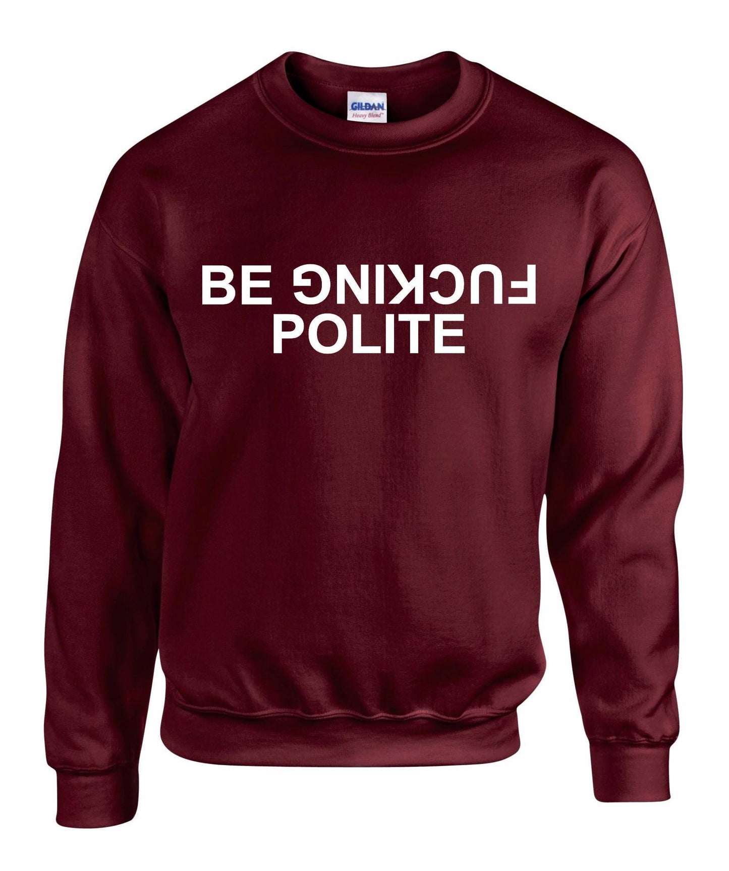 Be Fuc*ing Polite Unisex Sweatshirt