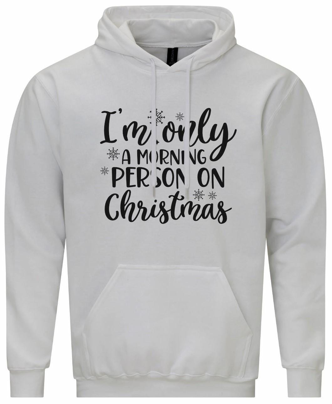 I'm Only A Morning Person On Christmas Unisex Hoodie