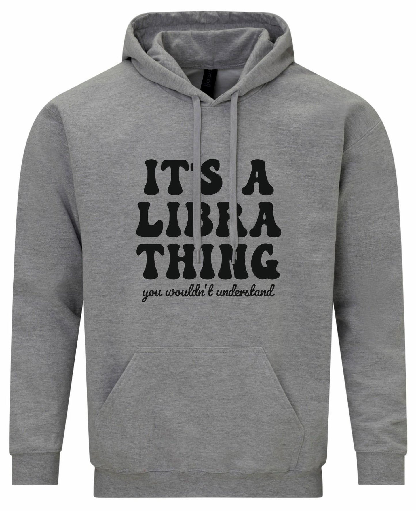 It's A Libra Thing Unisex Hoodie