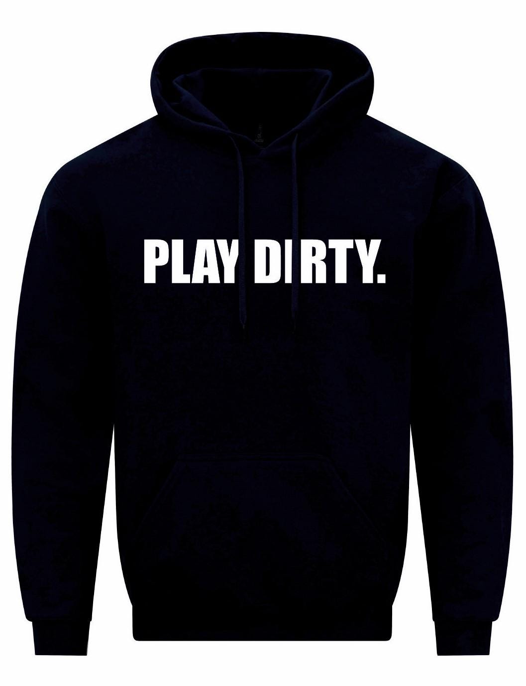 Play Dirty Unisex Hoodie