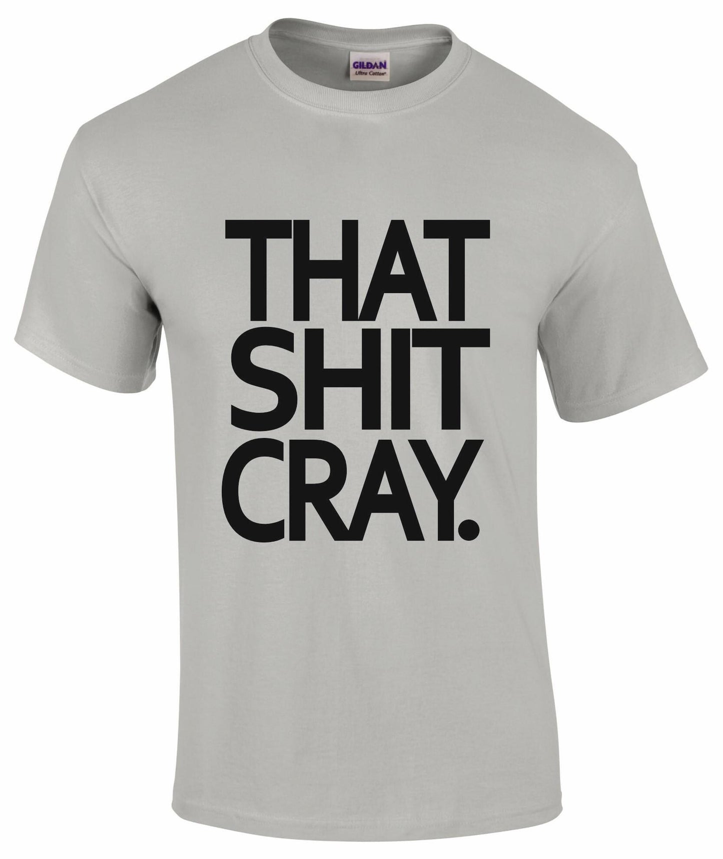 That Shit Cray Unisex T-shirt