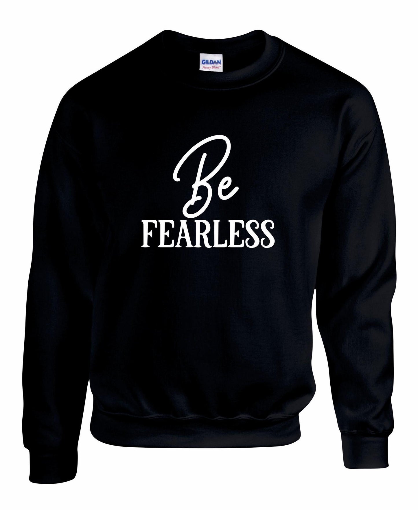Be FEARLESS Unisex Sweatshirt