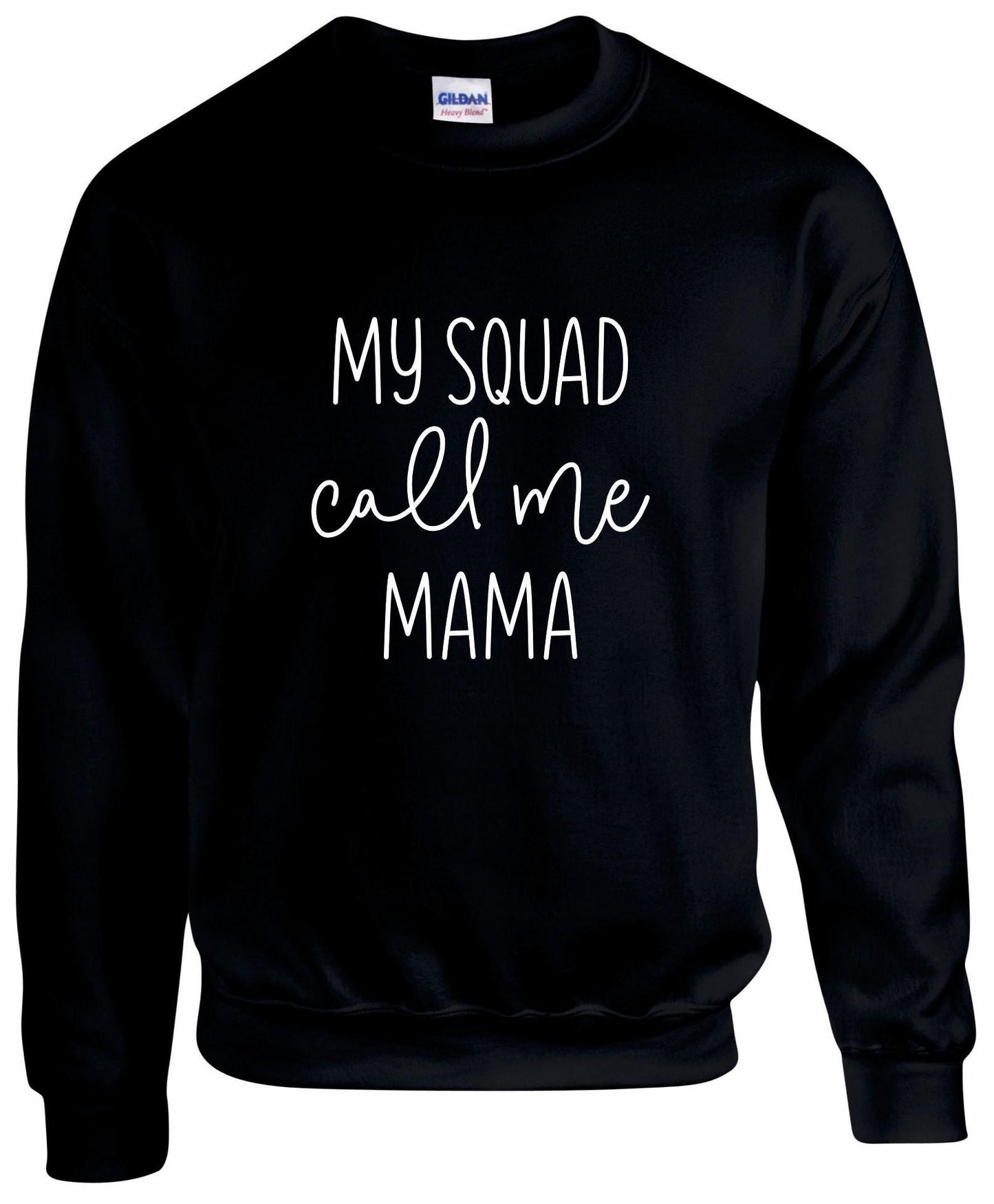 My Squad Call Me Mama Sweatshirt