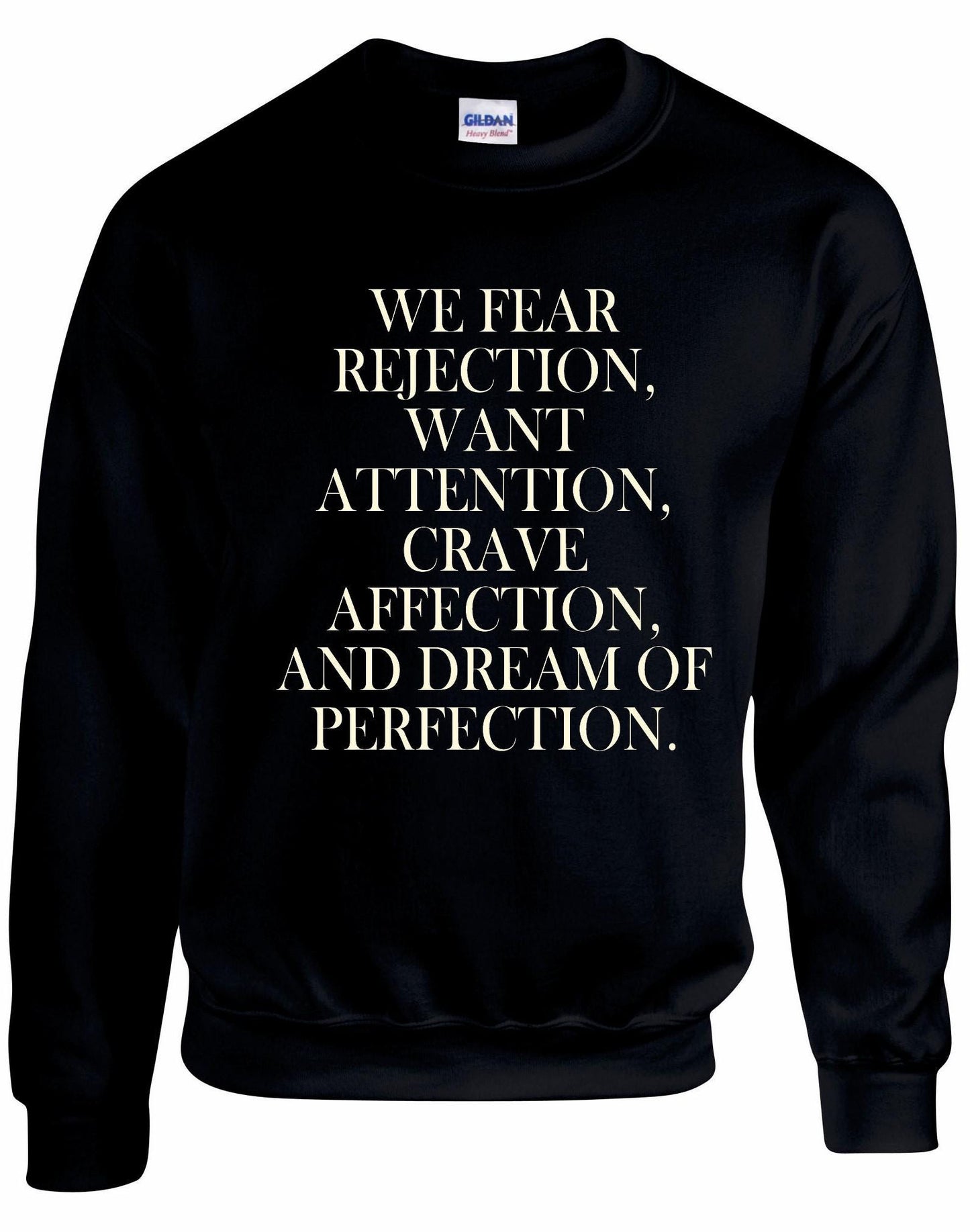 We Fear Rejection... Unisex Sweatshirt