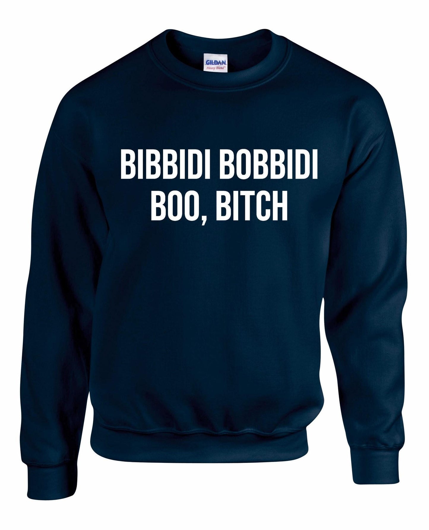 Bibbidi Bobbidi Boo Bitch Unisex Sweatshirt