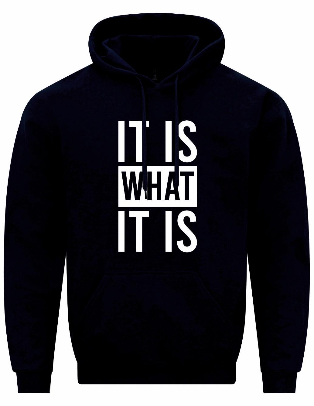 It Is What It Is Unisex Hoodie