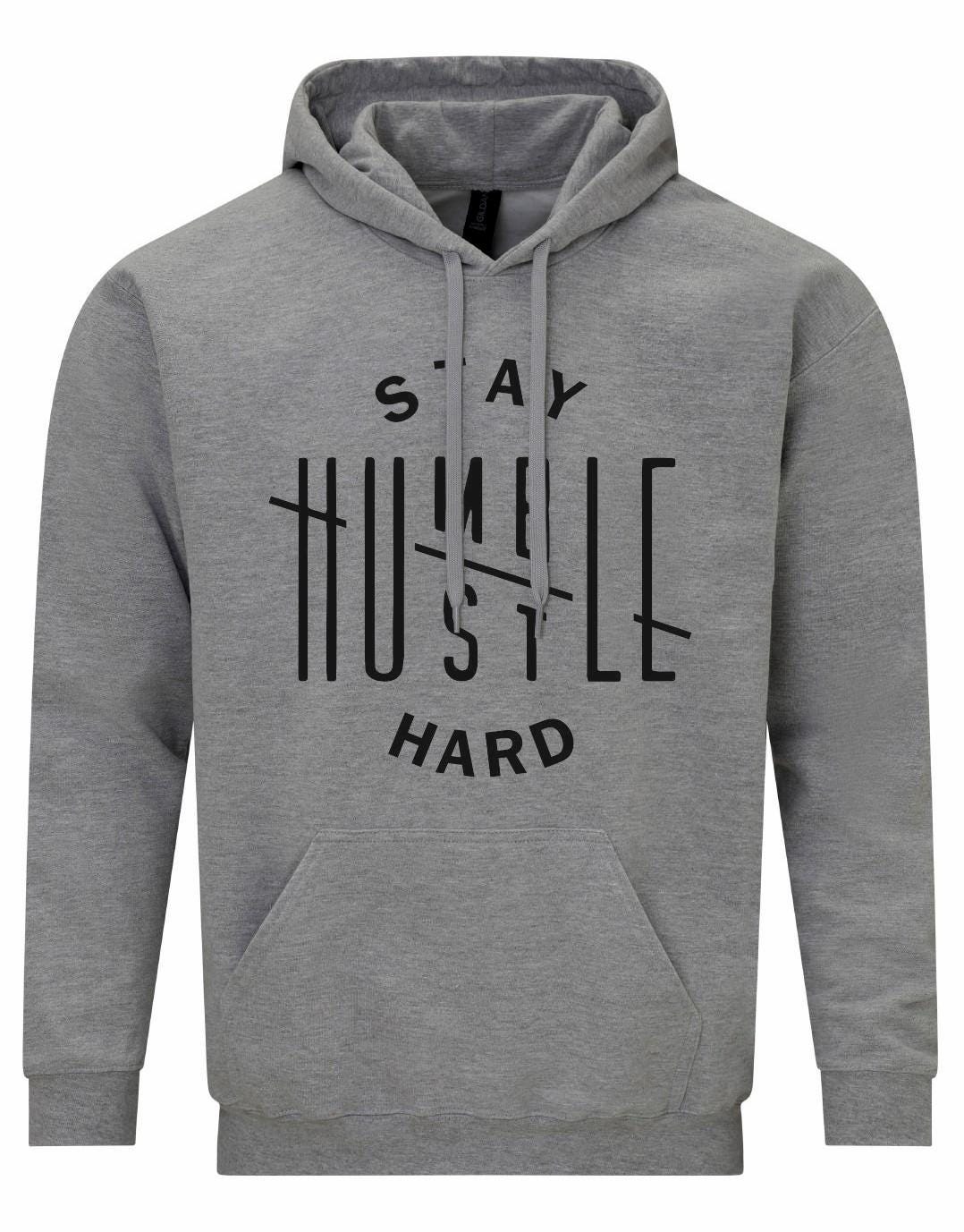 Stay Humble Hustle Hard Unisex Hoodie