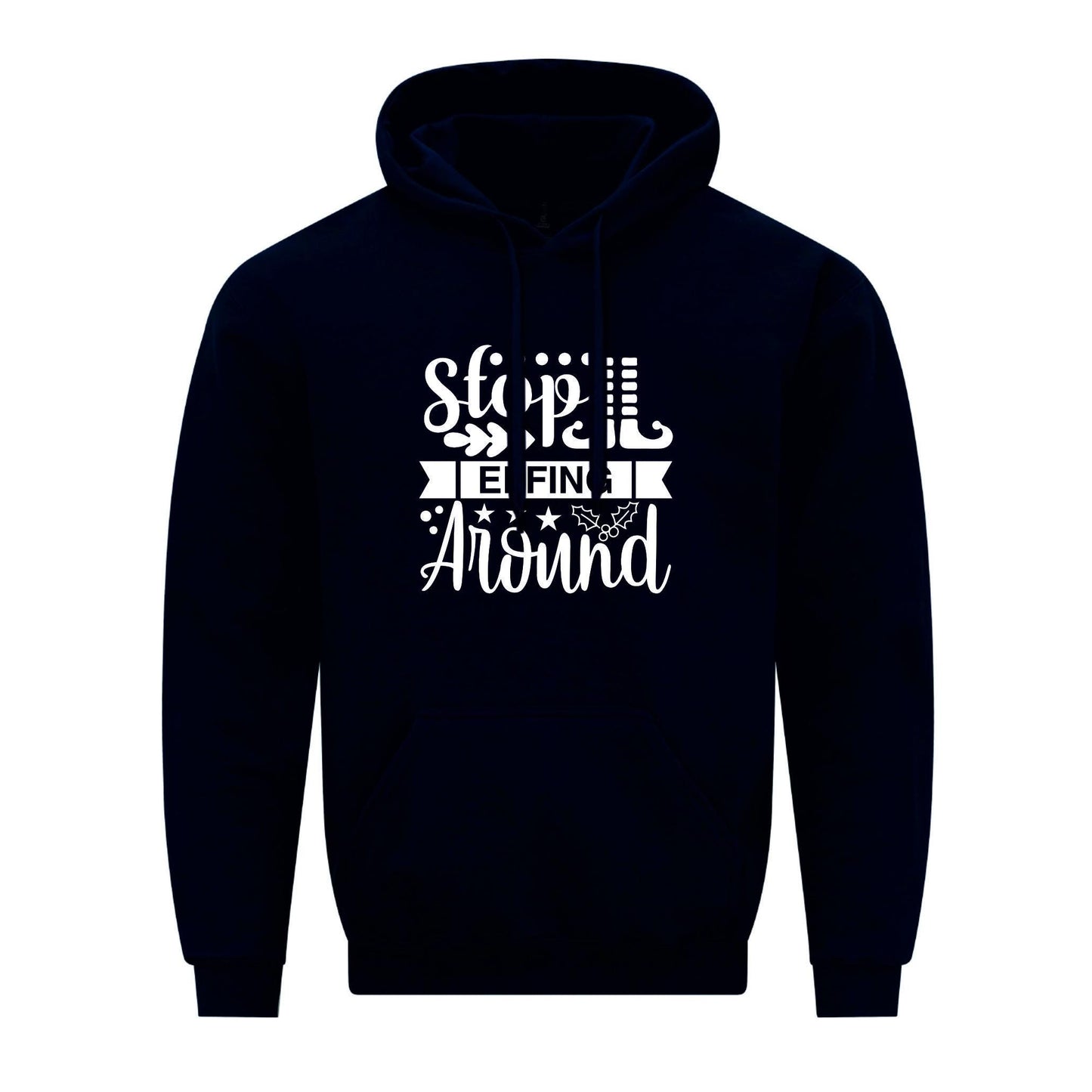 Stop Elfing Around Unisex Hoodie