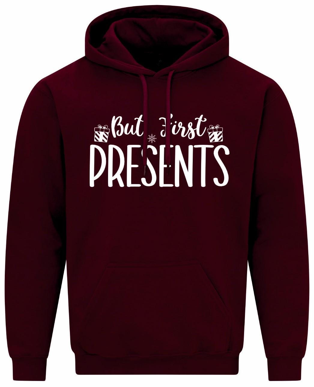 But First PRESENTS Unisex Hoodie