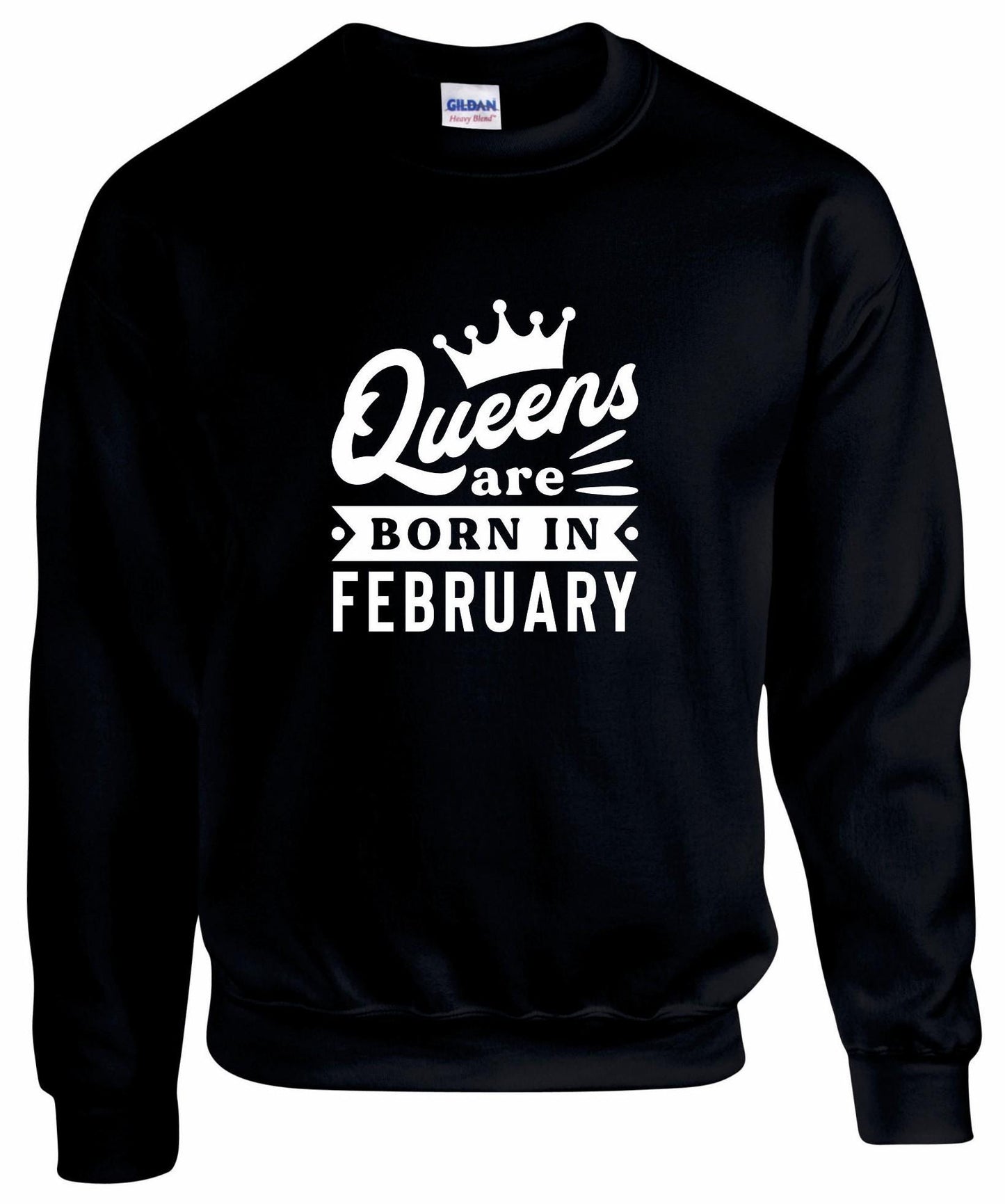 Queens Are Born In February Sweatshirt