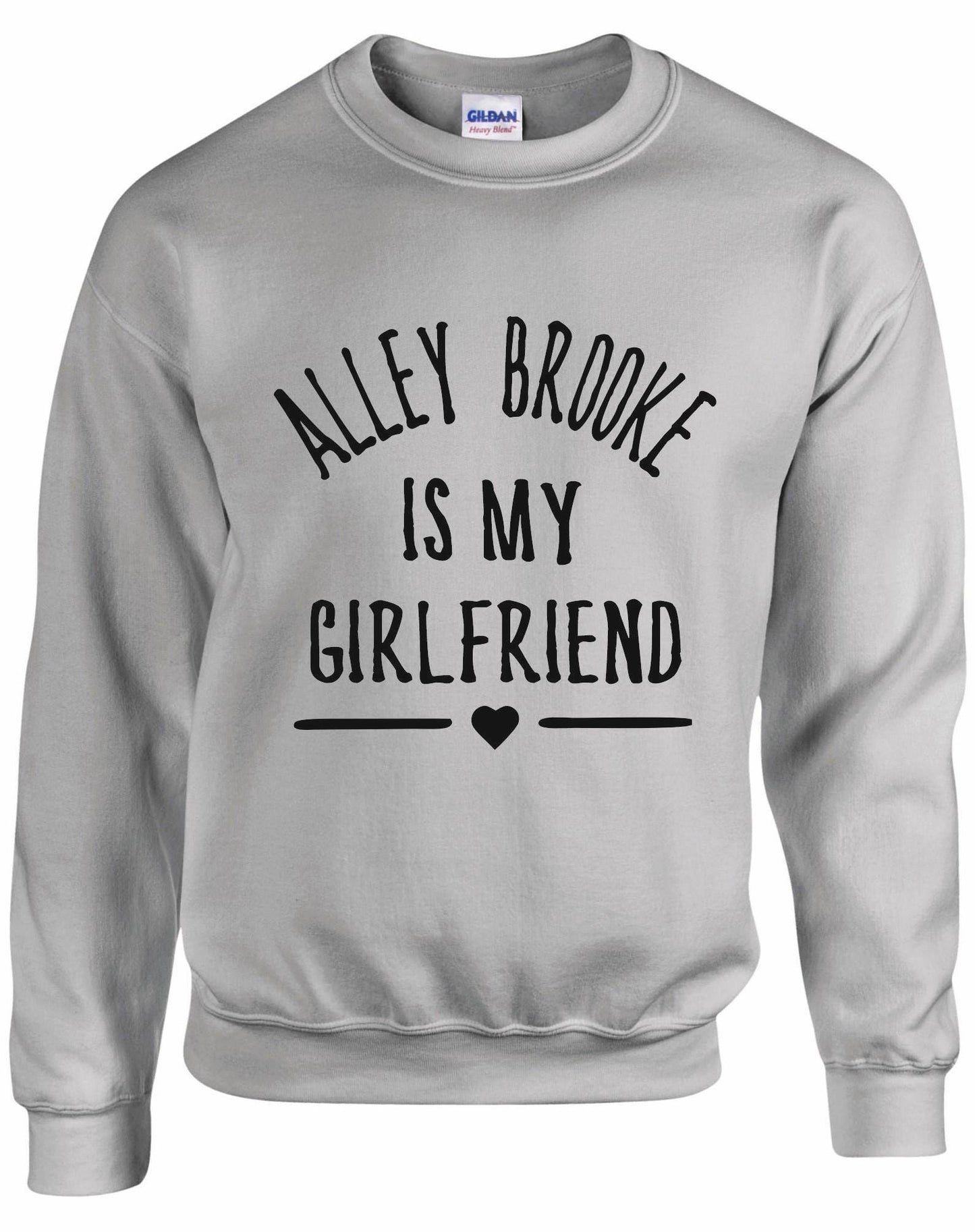 Alley Brooke Is My Girlfriend Sweatshirt
