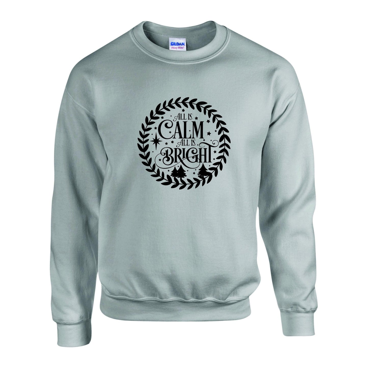 All Is Calm All Is Bright Unisex Sweatshirt