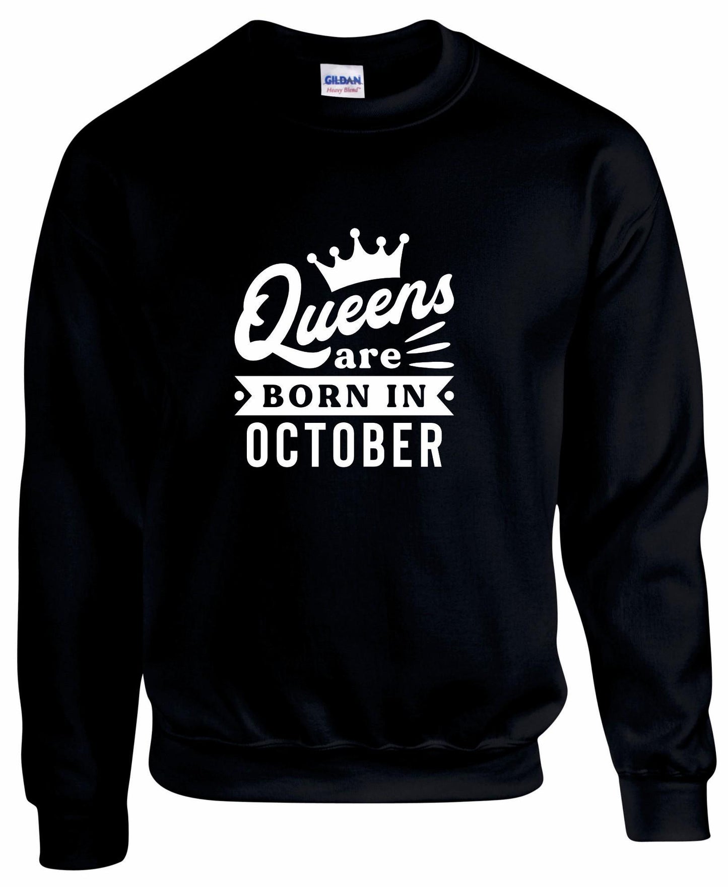 Queens Are Born In October Sweatshirt