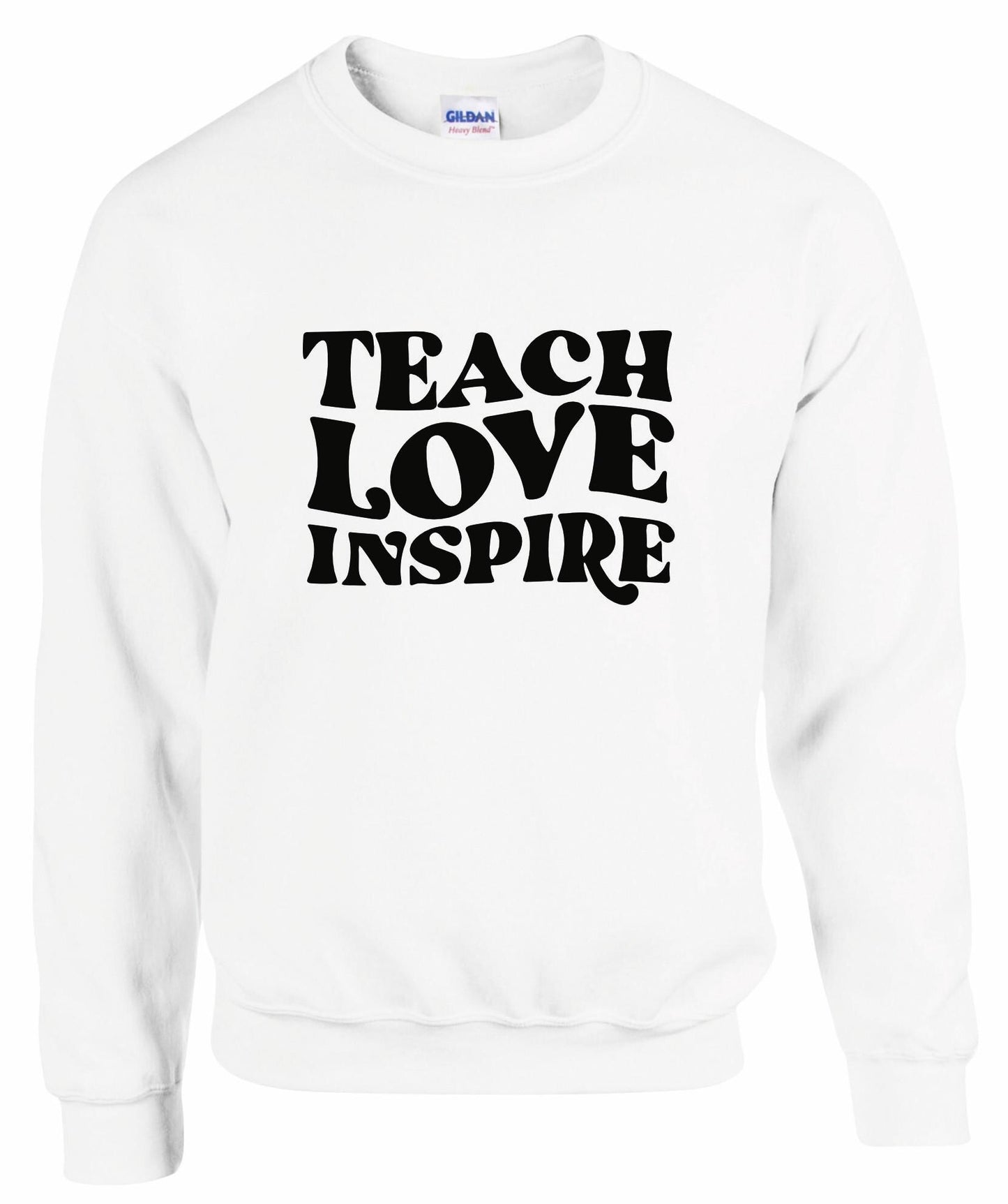 Teach Love Inspire Unisex Sweatshirt