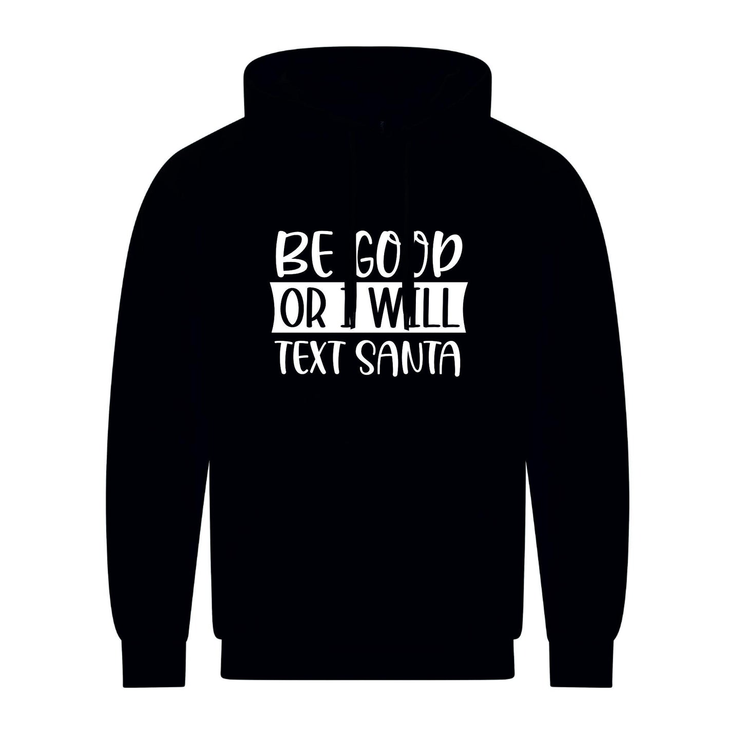 Be Good Or I Will Text Santa Unisex Hoodie