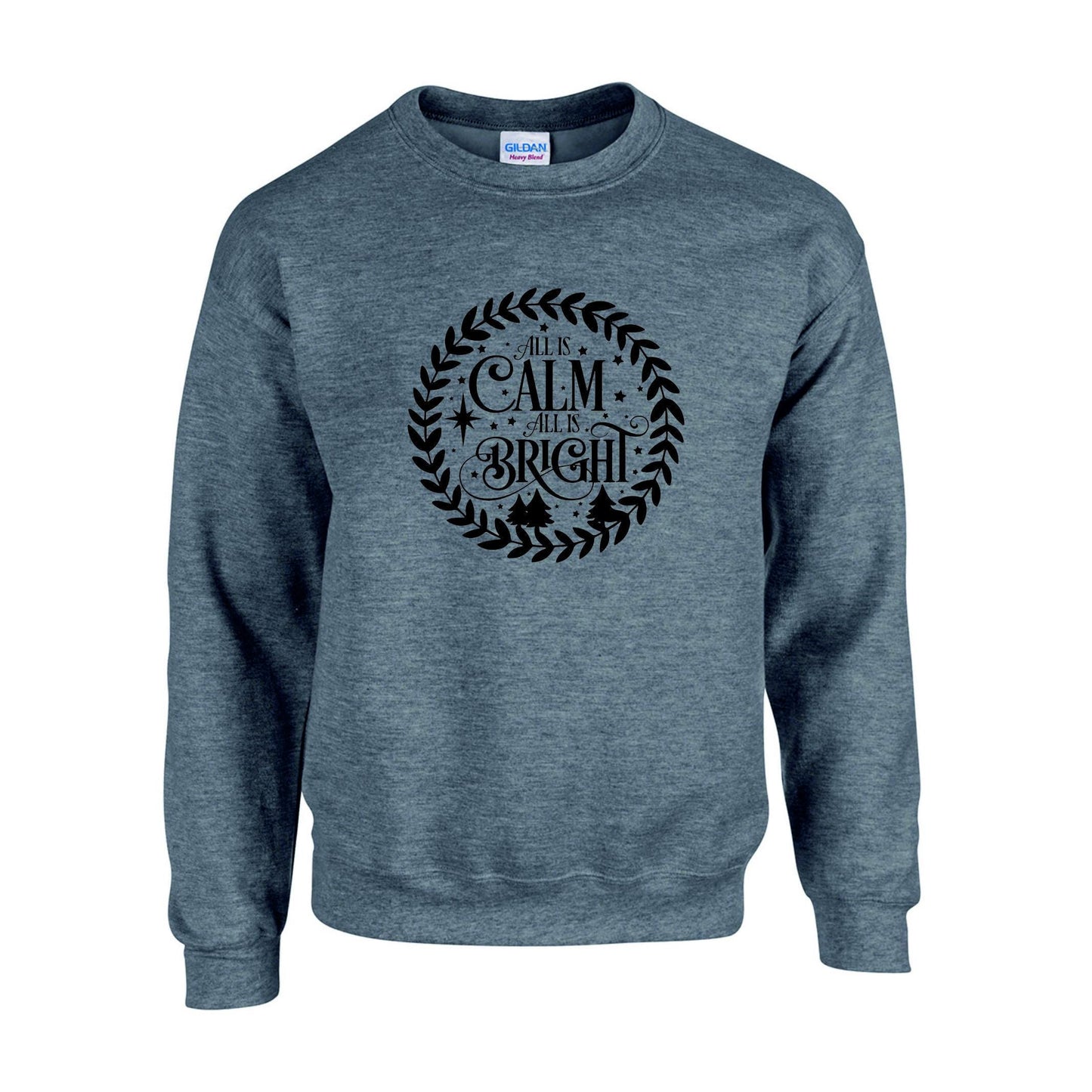 All Is Calm All Is Bright Unisex Sweatshirt