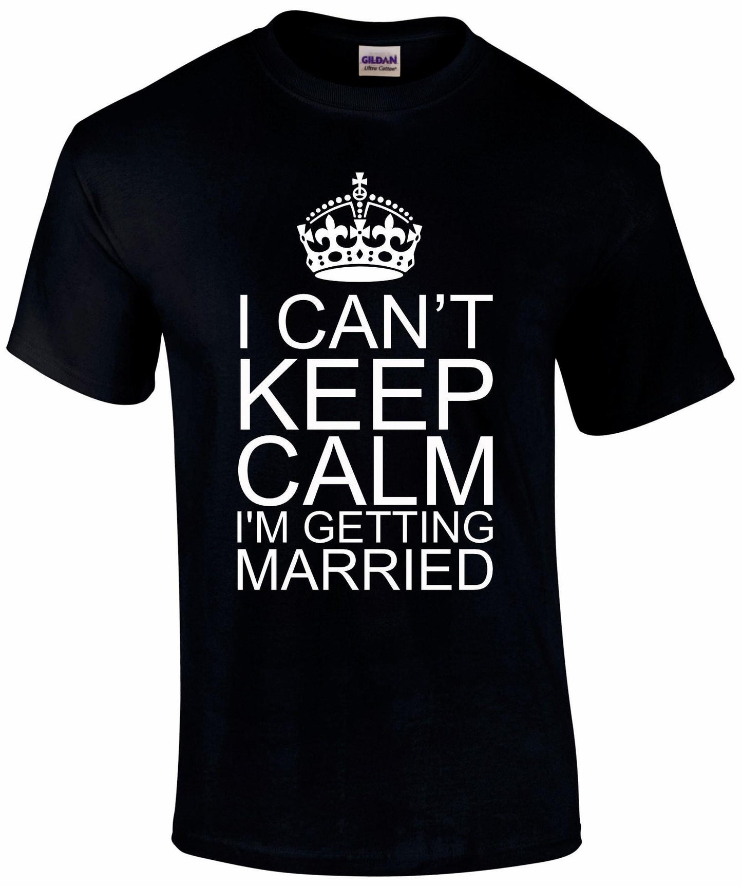 I Can't Keep Calm I'm Getting Married Unisex T-shirt