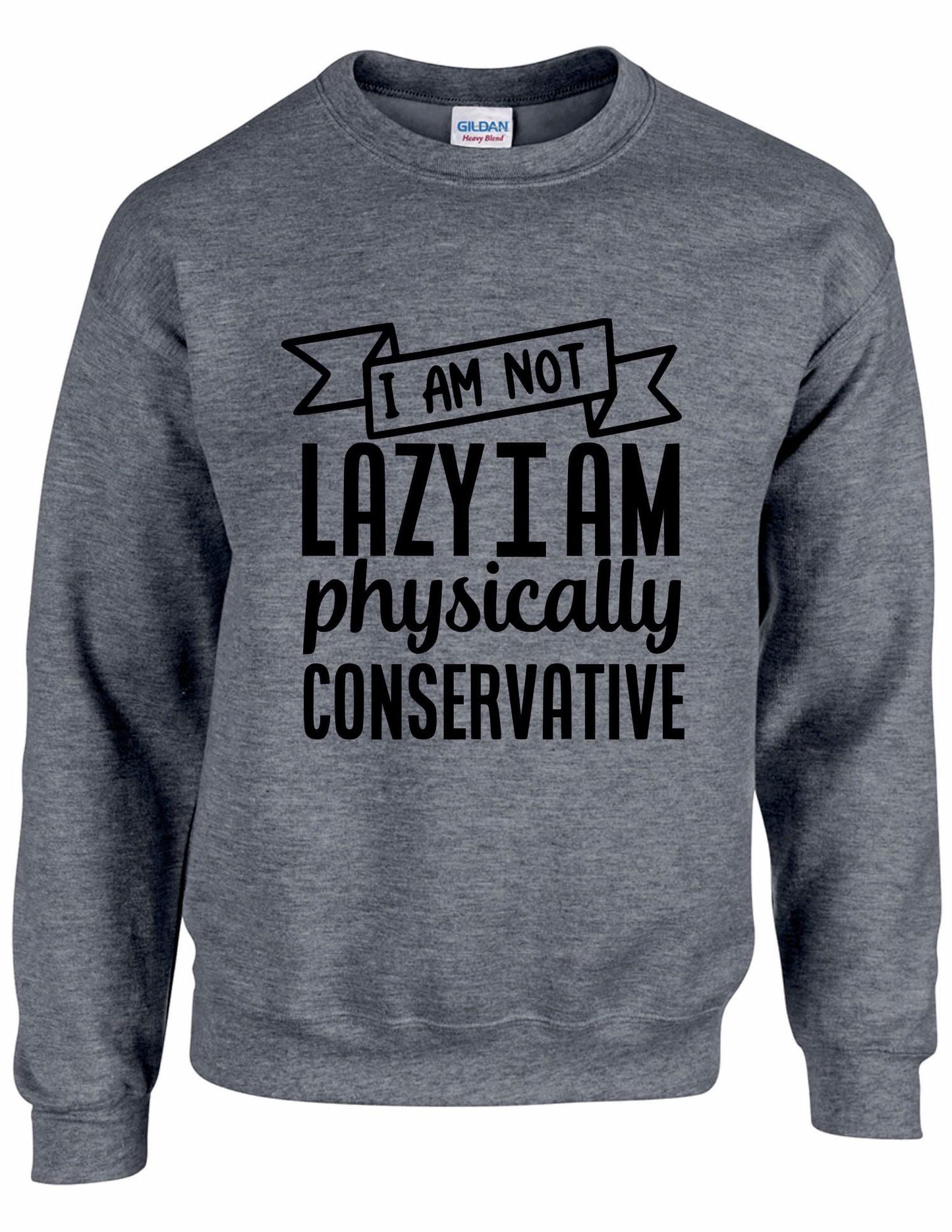 I Am Not Lazy Unisex Sweatshirt