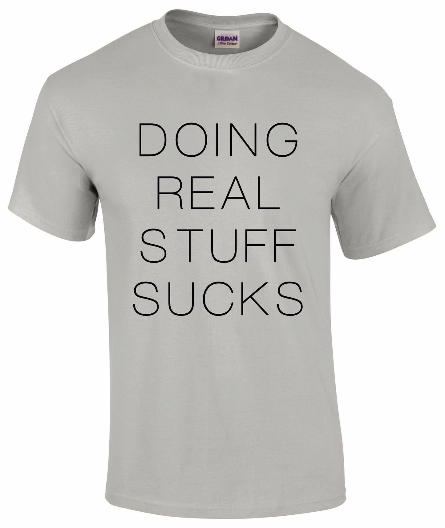 Doing Real Stuff Sucks Unisex T-shirt
