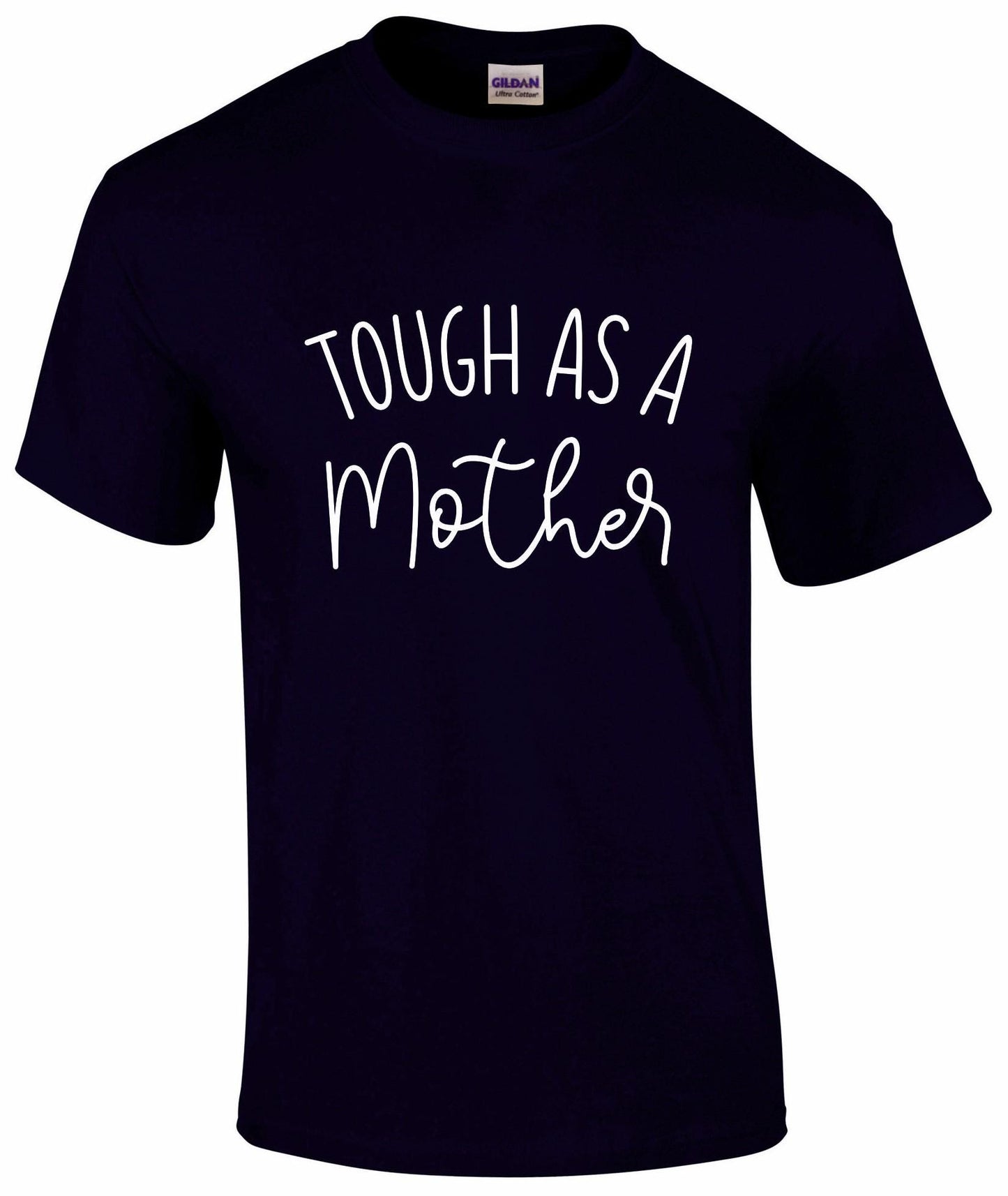 Tough As A Mother T-shirt