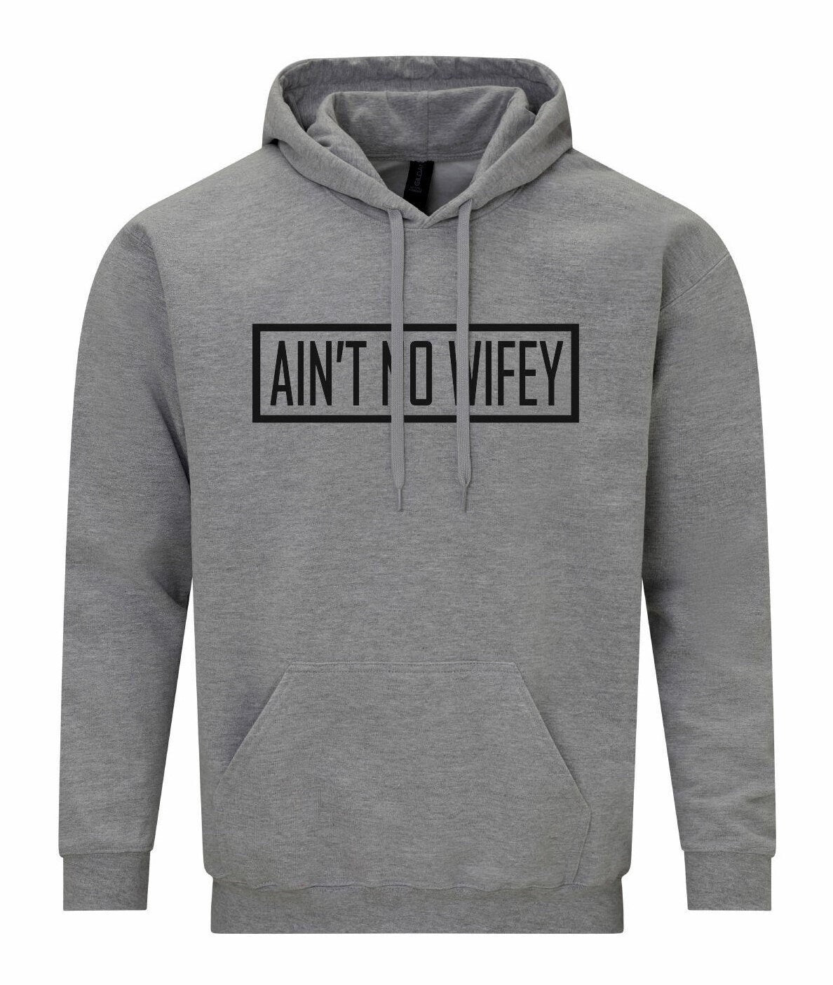 Ain't No Wifey Unisex Hoodie