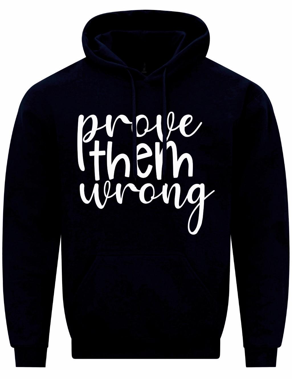Prove Them Wrong Unisex Hoodie