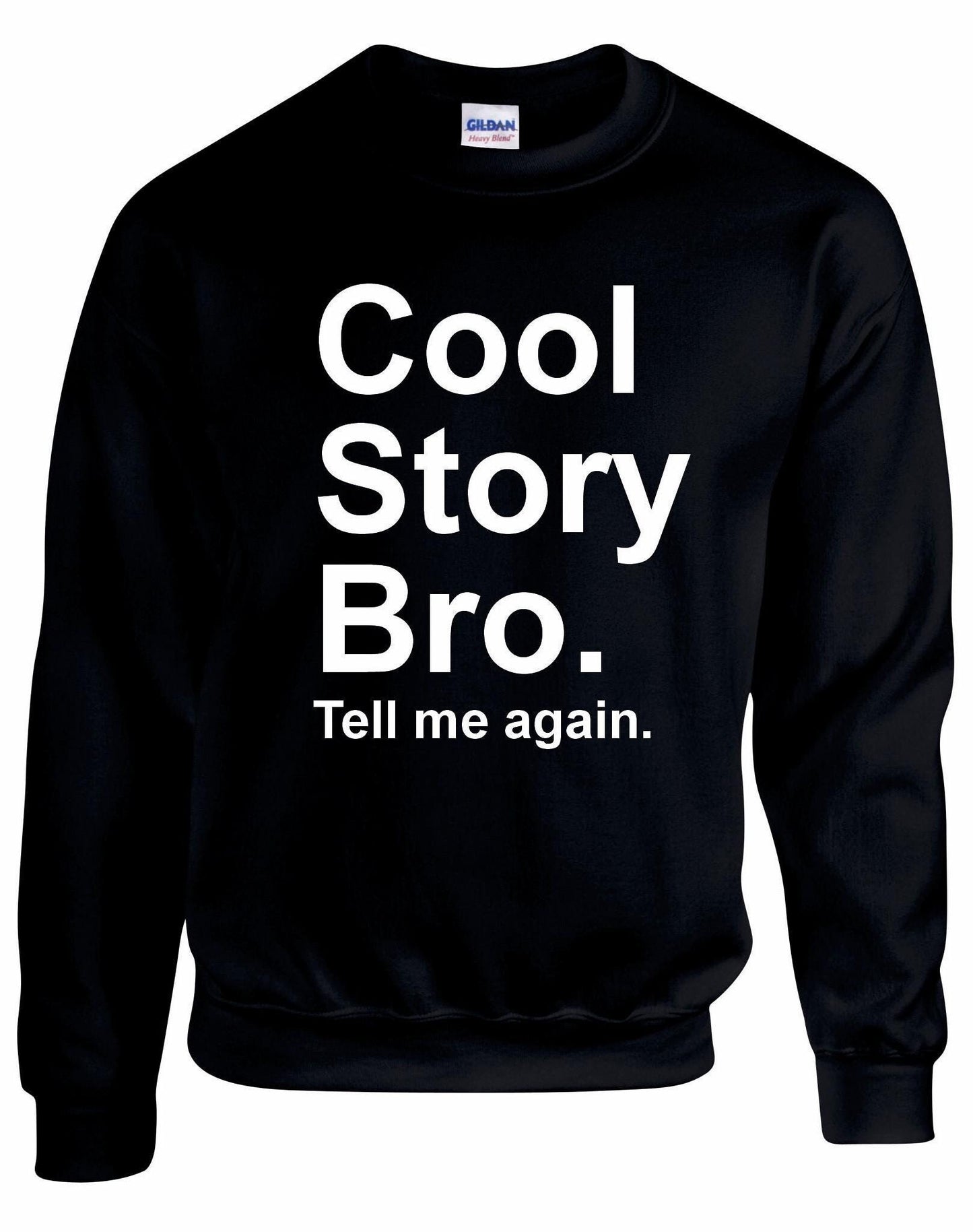 Cool Story Bro Unisex Sweatshirt