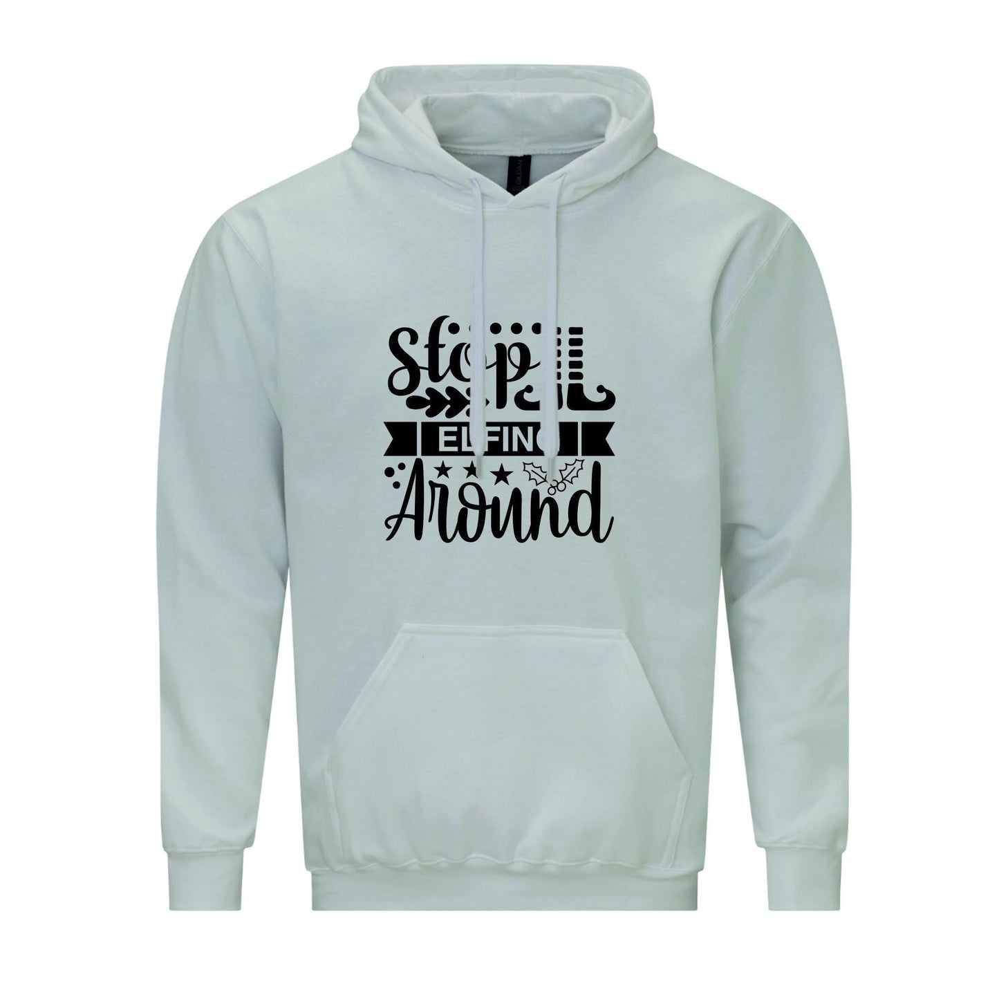 Stop Elfing Around Unisex Hoodie