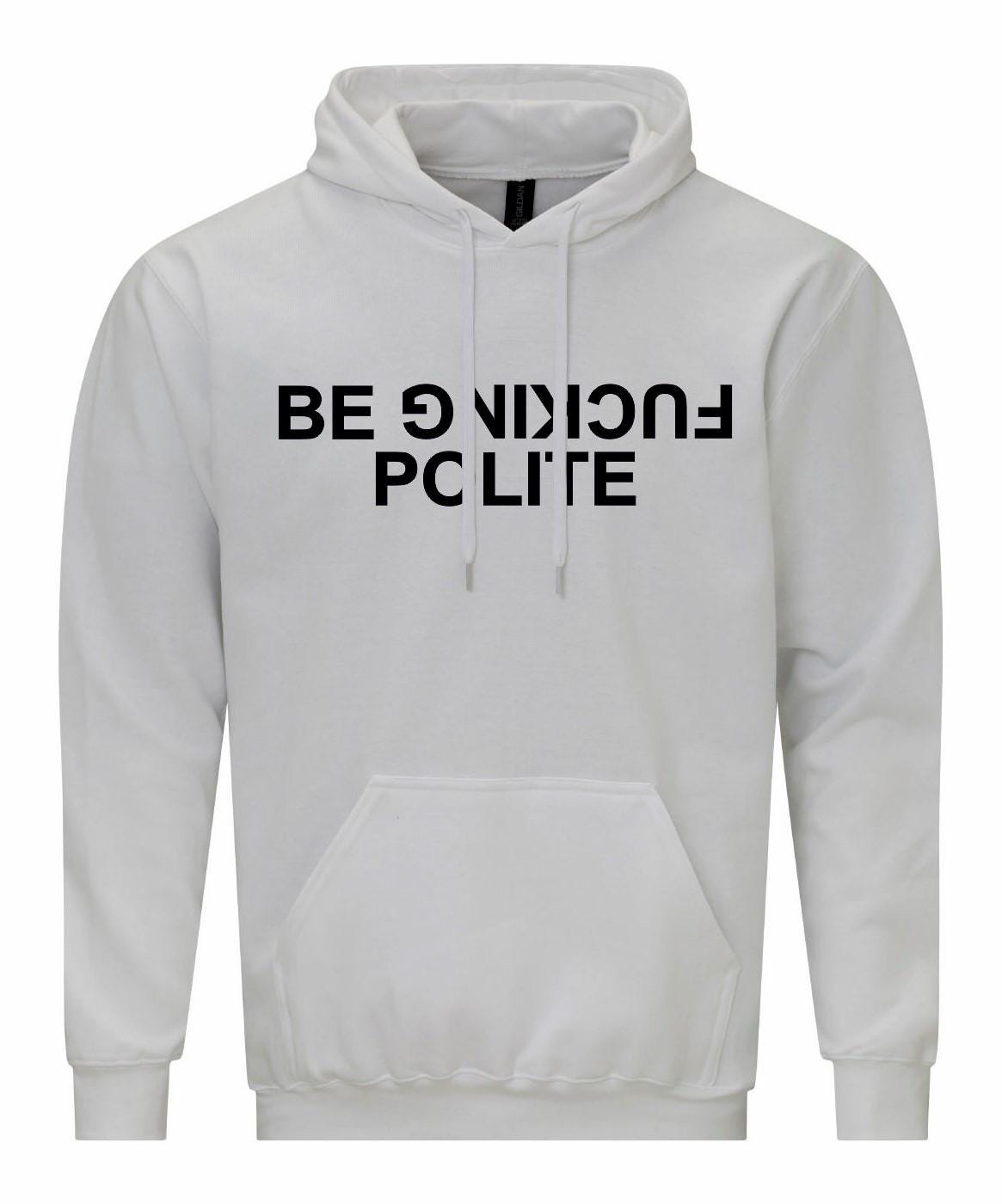 Be Fuc*ing Polite Unisex Hoodie