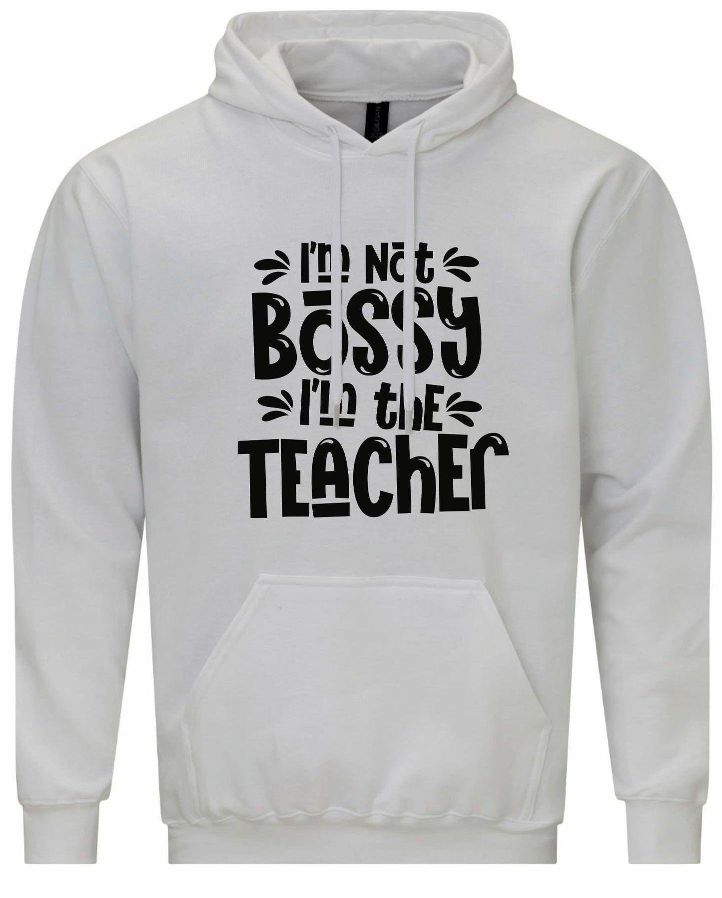 I'm Not Bossy, I'm The Teacher Unisex Hoodie