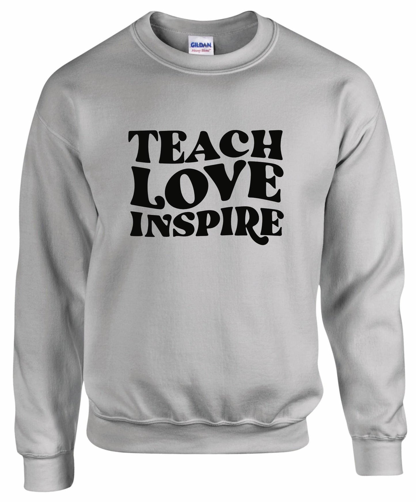 Teach Love Inspire Unisex Sweatshirt