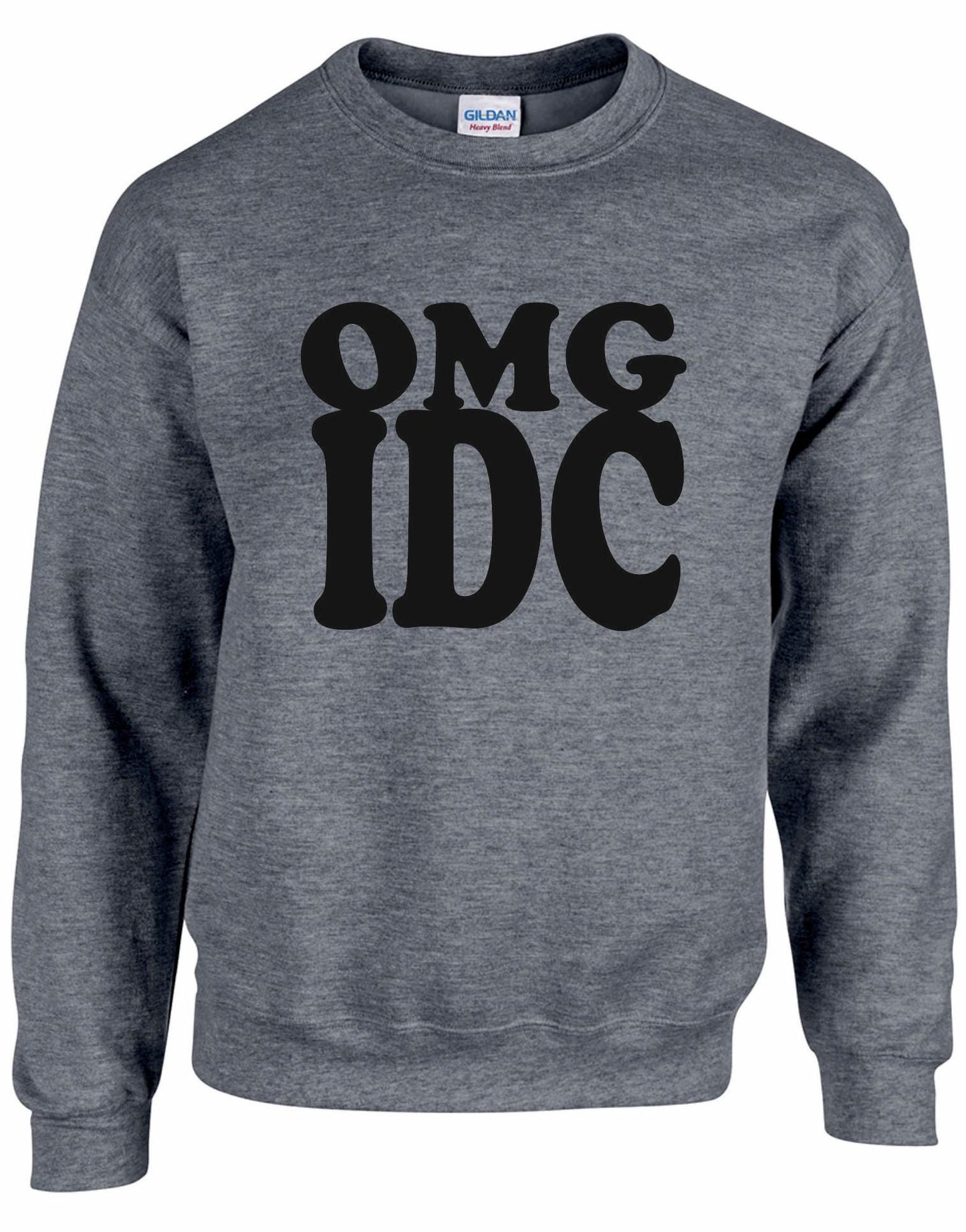 OMG IDC Unisex Sweatshirt