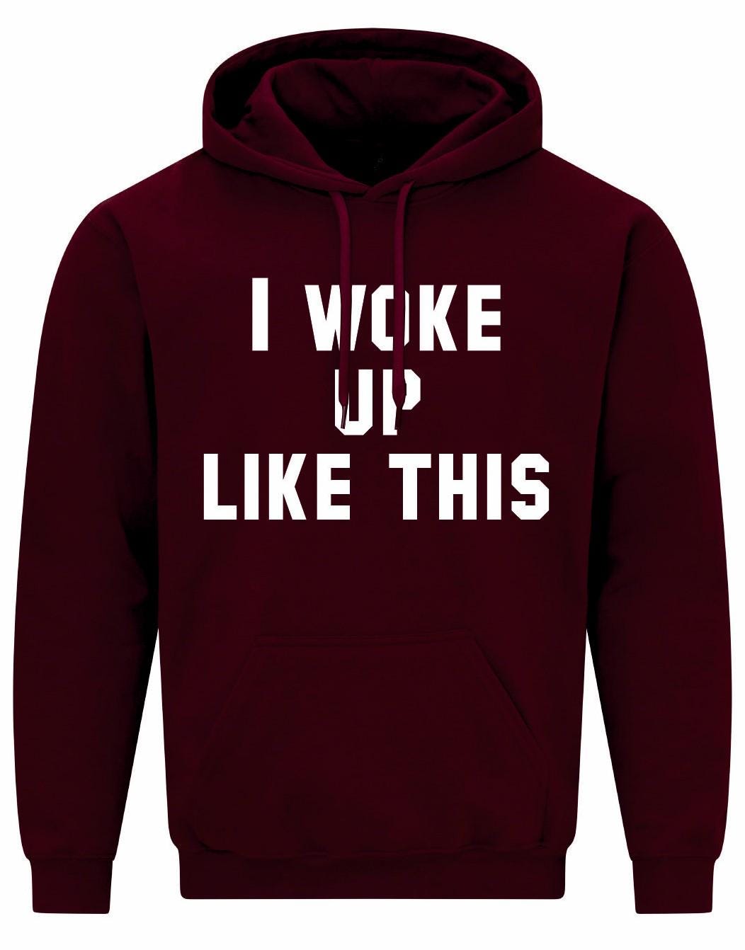 I Woke Up Like This Unisex Hoodie