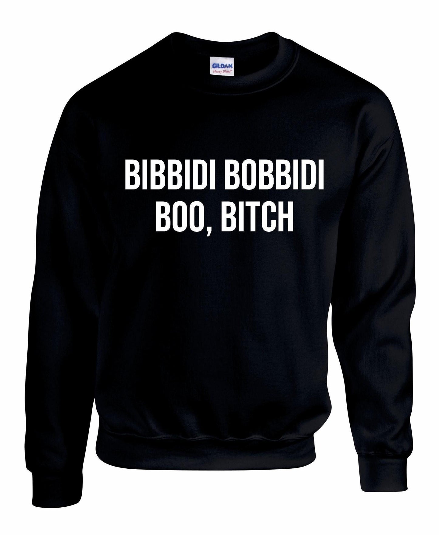 Bibbidi Bobbidi Boo Bitch Unisex Sweatshirt