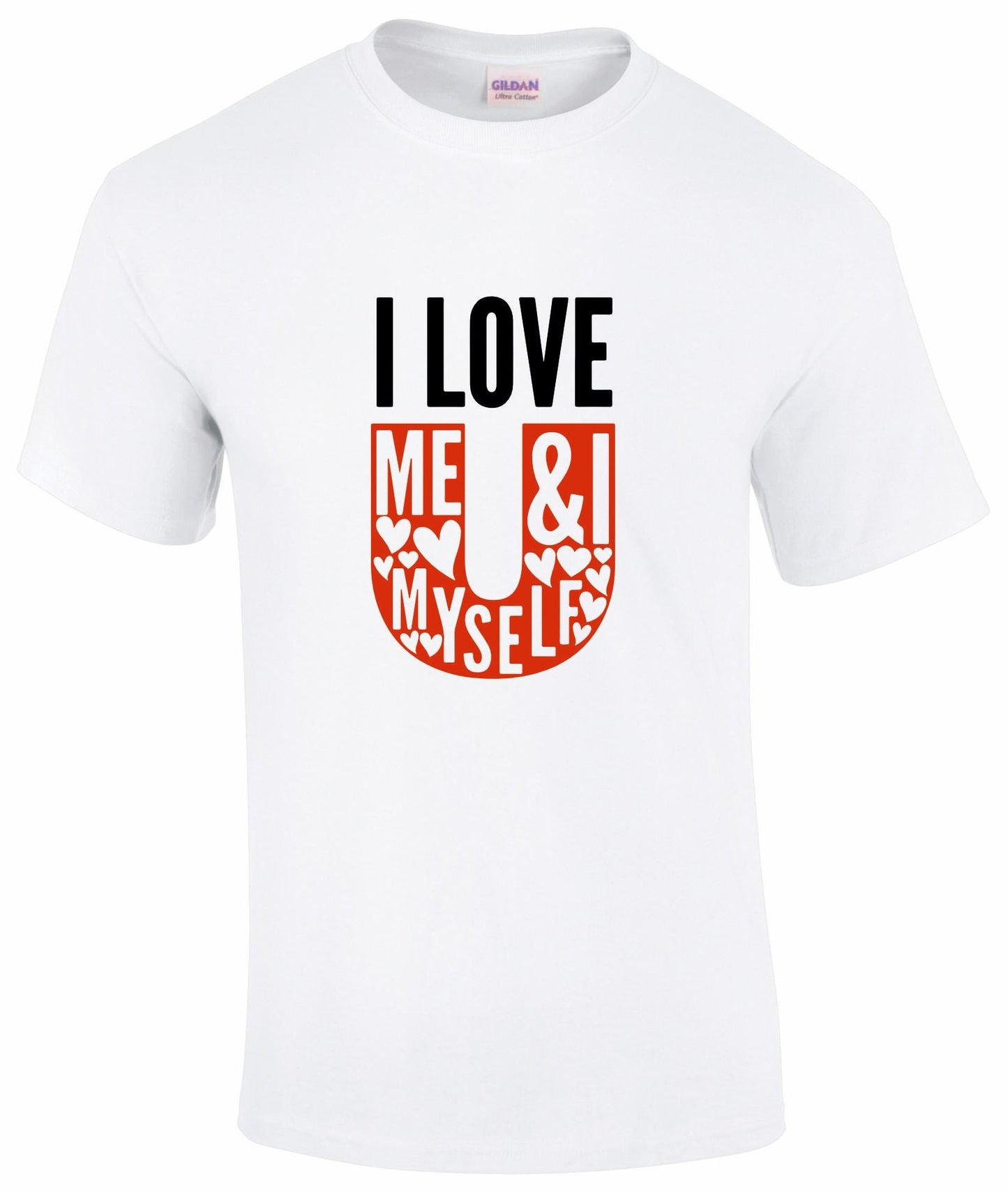 I Love Me, Myself & I T-shirt