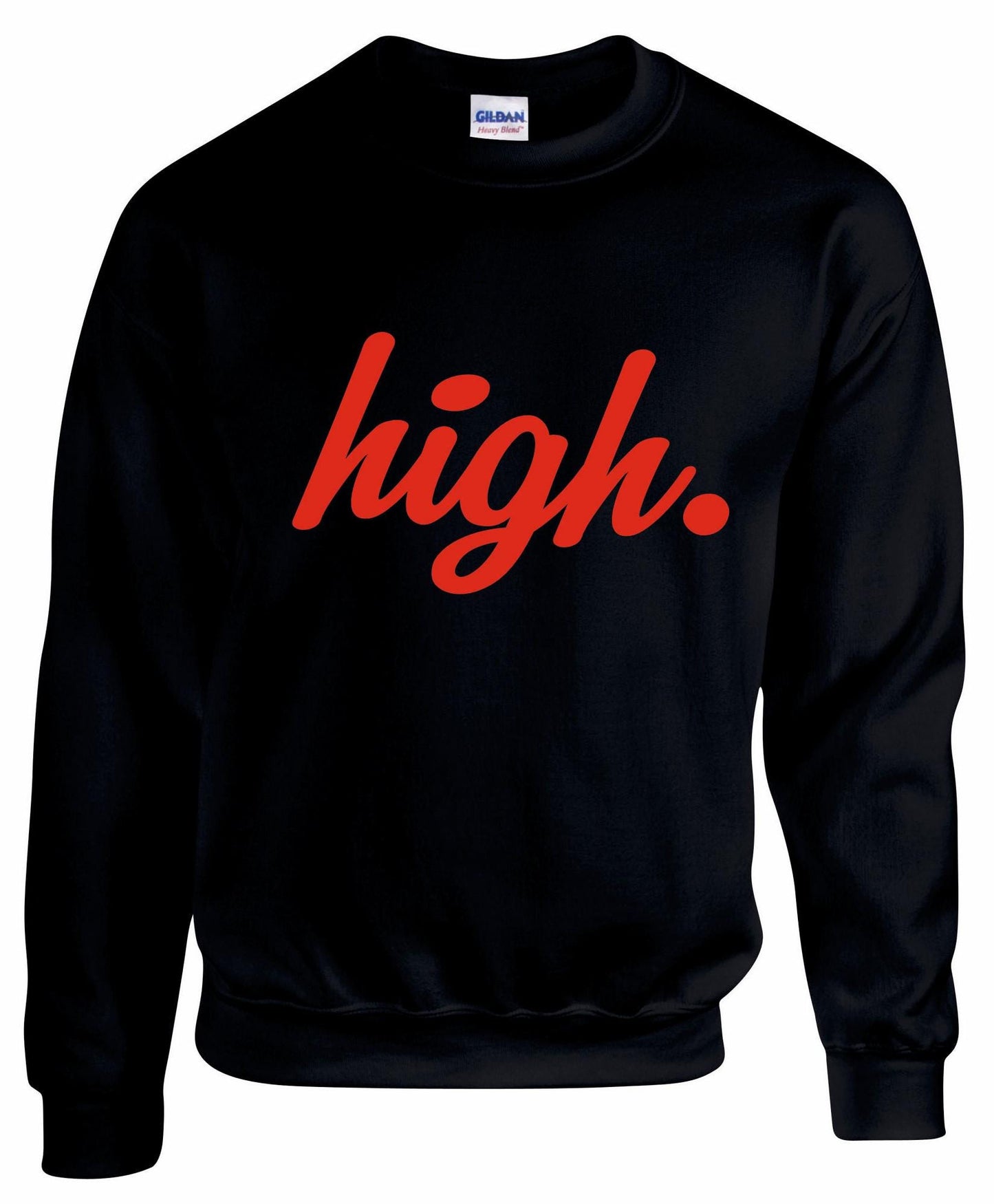 High Unisex Sweatshirt