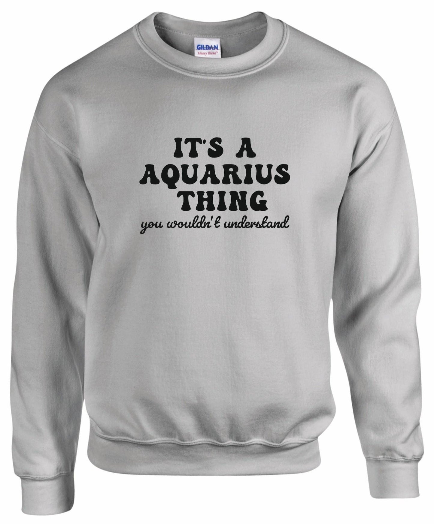 It's A Aquarius Thing Unisex Sweatshirt