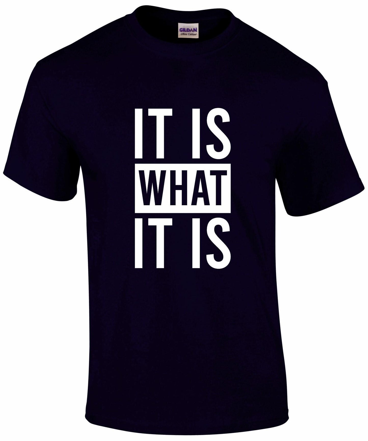 It Is What It Is Unisex T-shirt