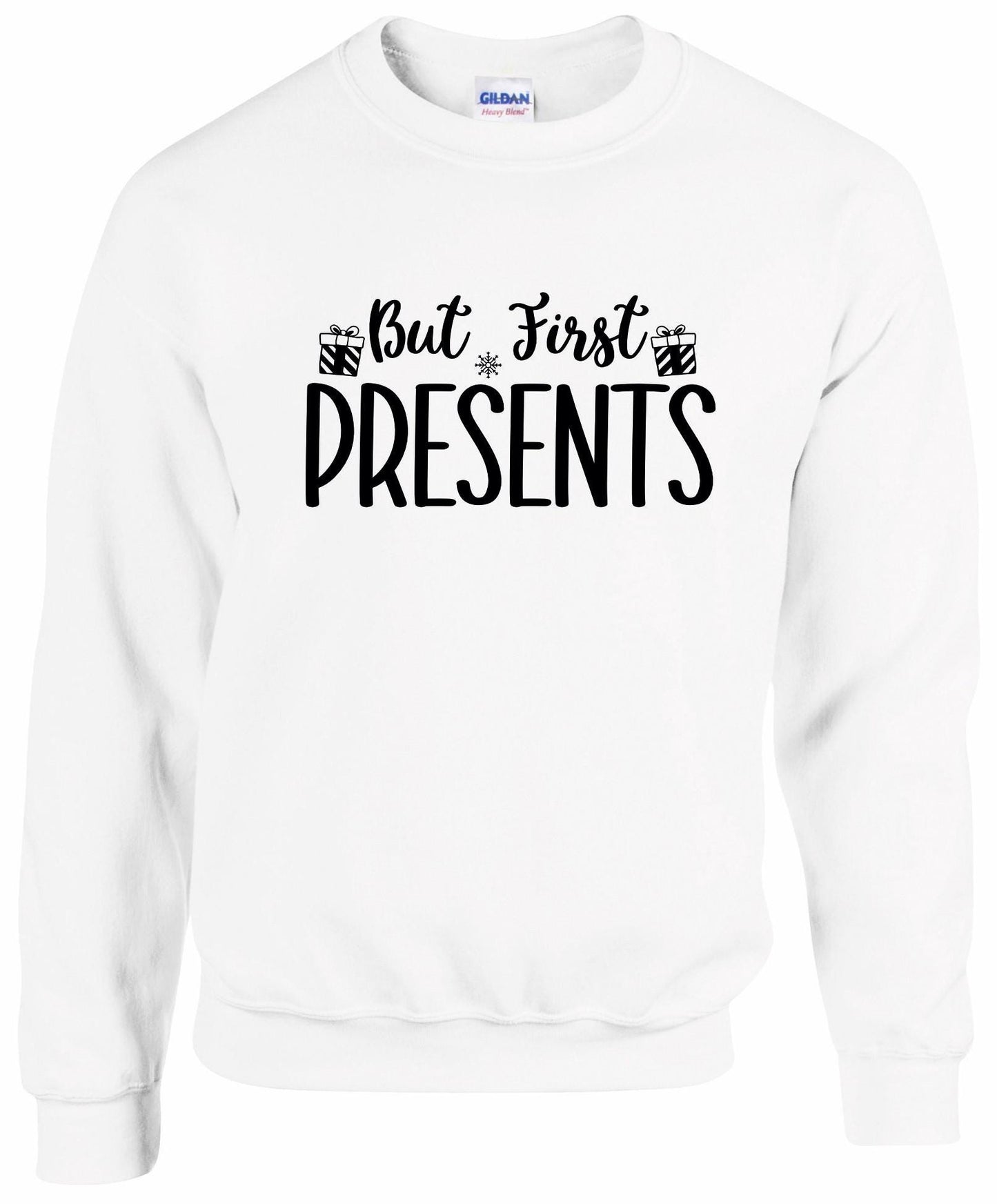 But First PRESENTS Unisex Sweatshirt