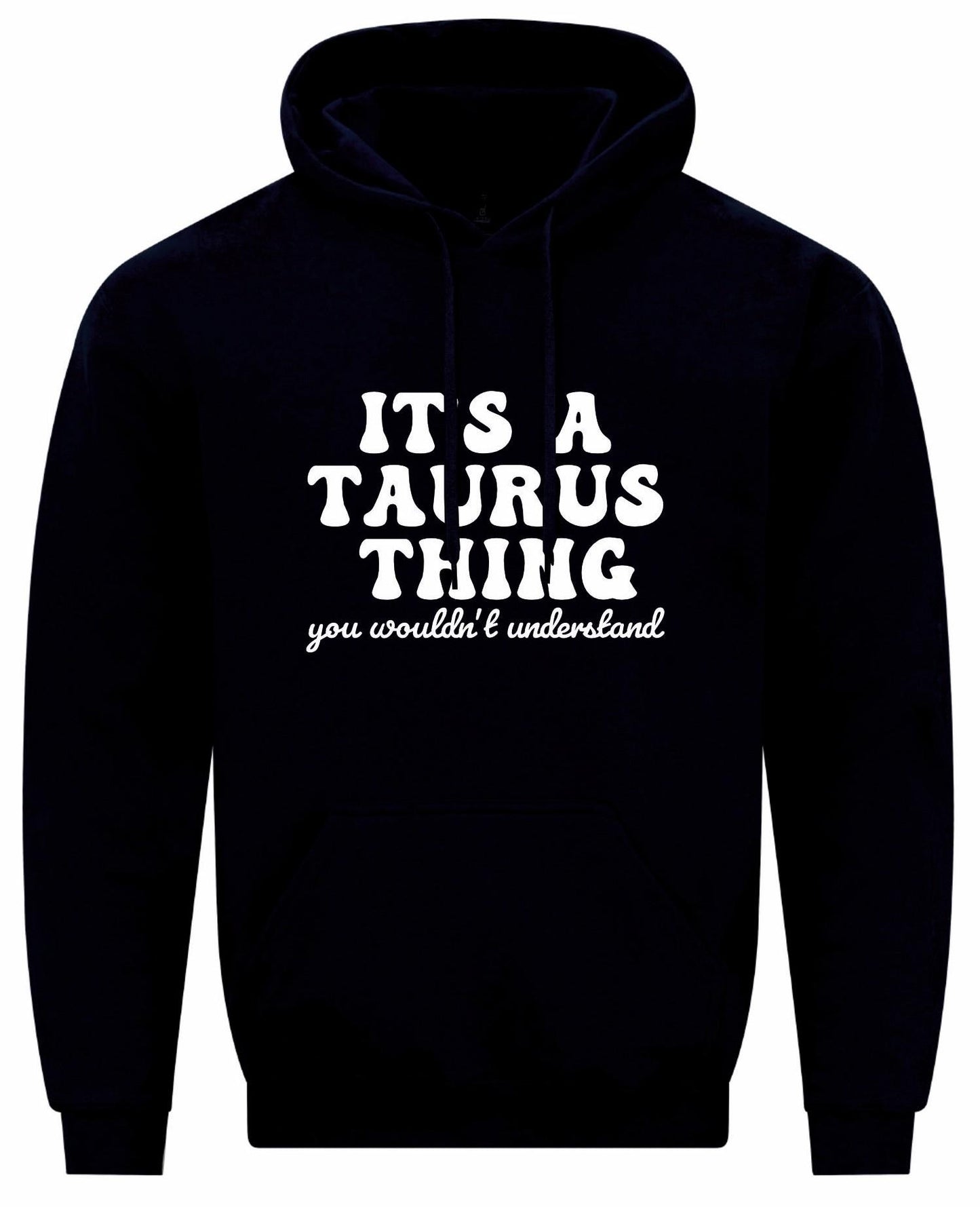 It's A Taurus Thing Unisex Hoodie